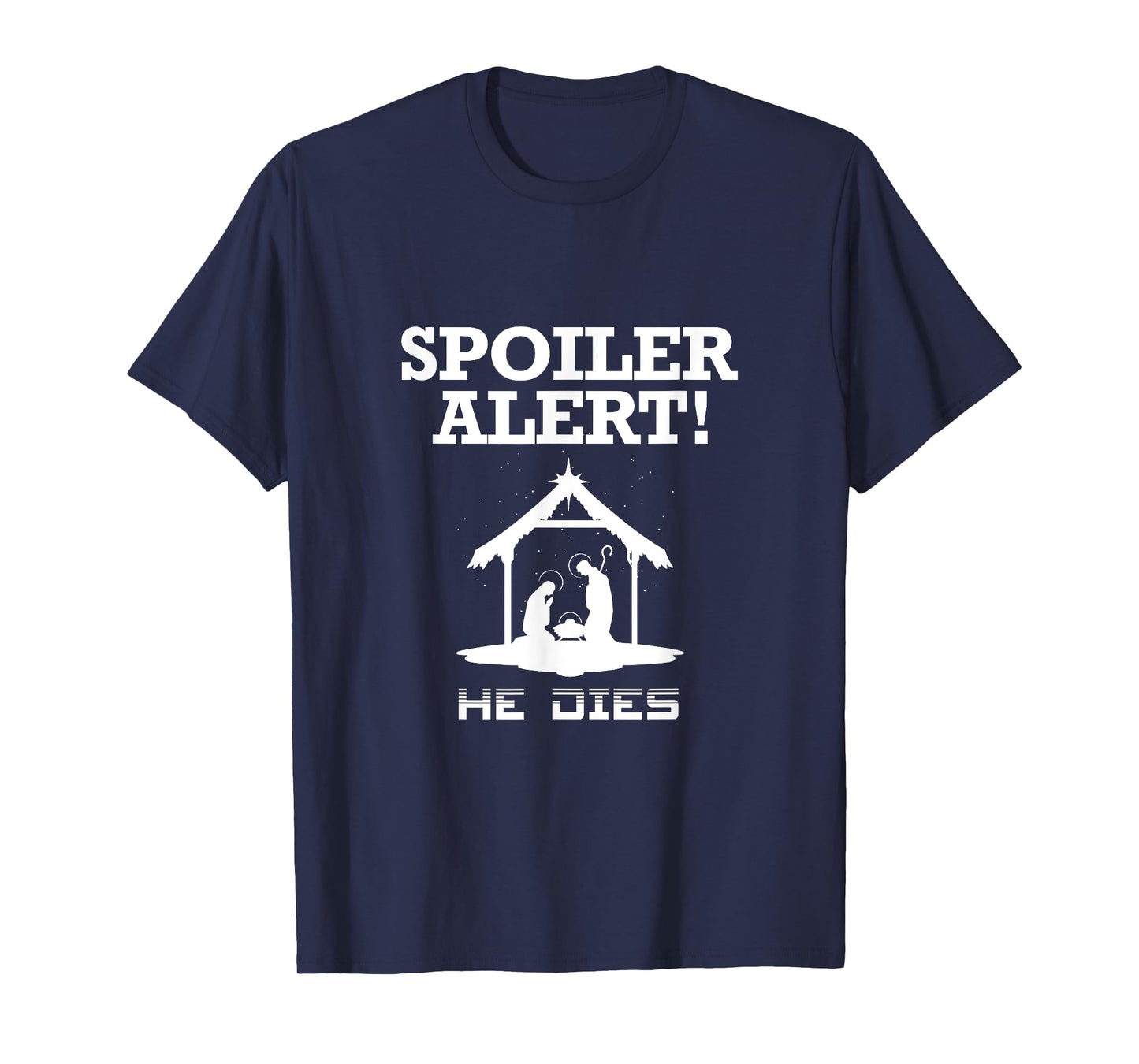 Spoiler Alert He Dies Funny Christian Slogan T-Shirt