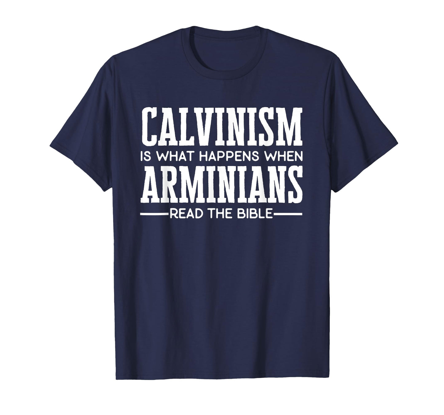 Funny Calvinism T-Shirt for Calvinists T-Shirt