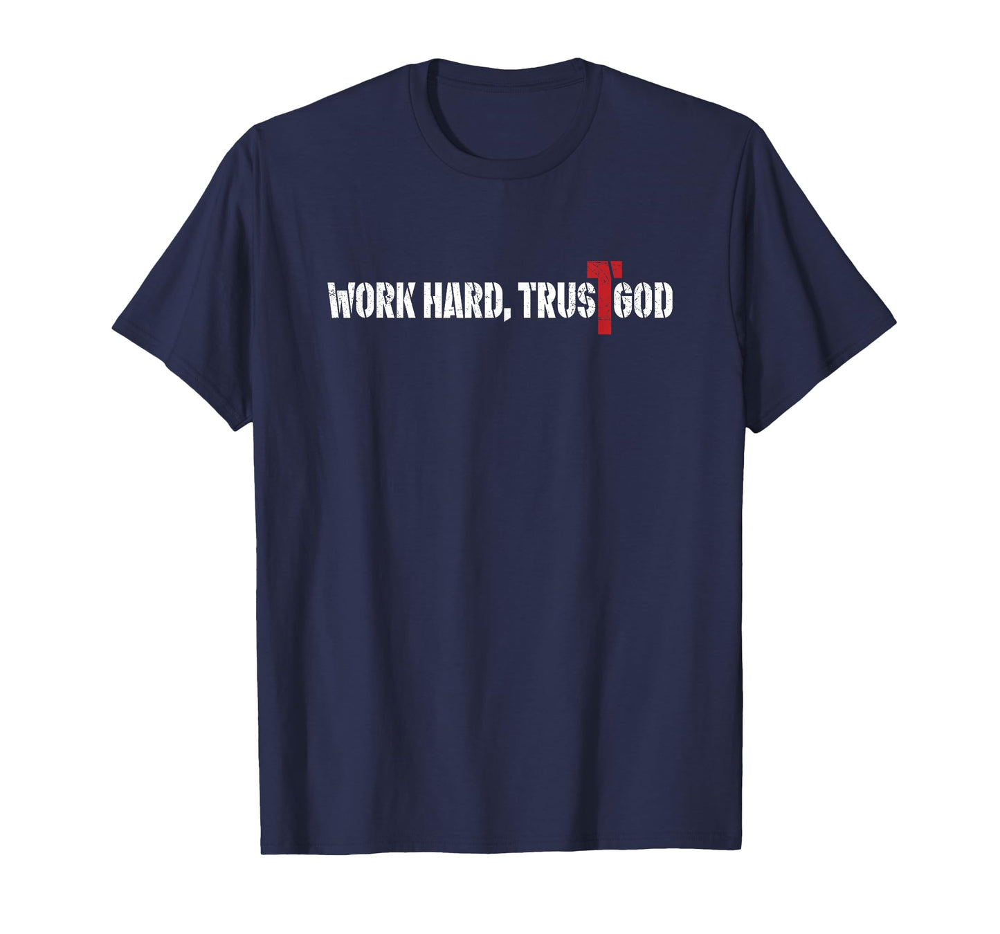 Work Hard Trust God Vintage Inspirational T-Shirt