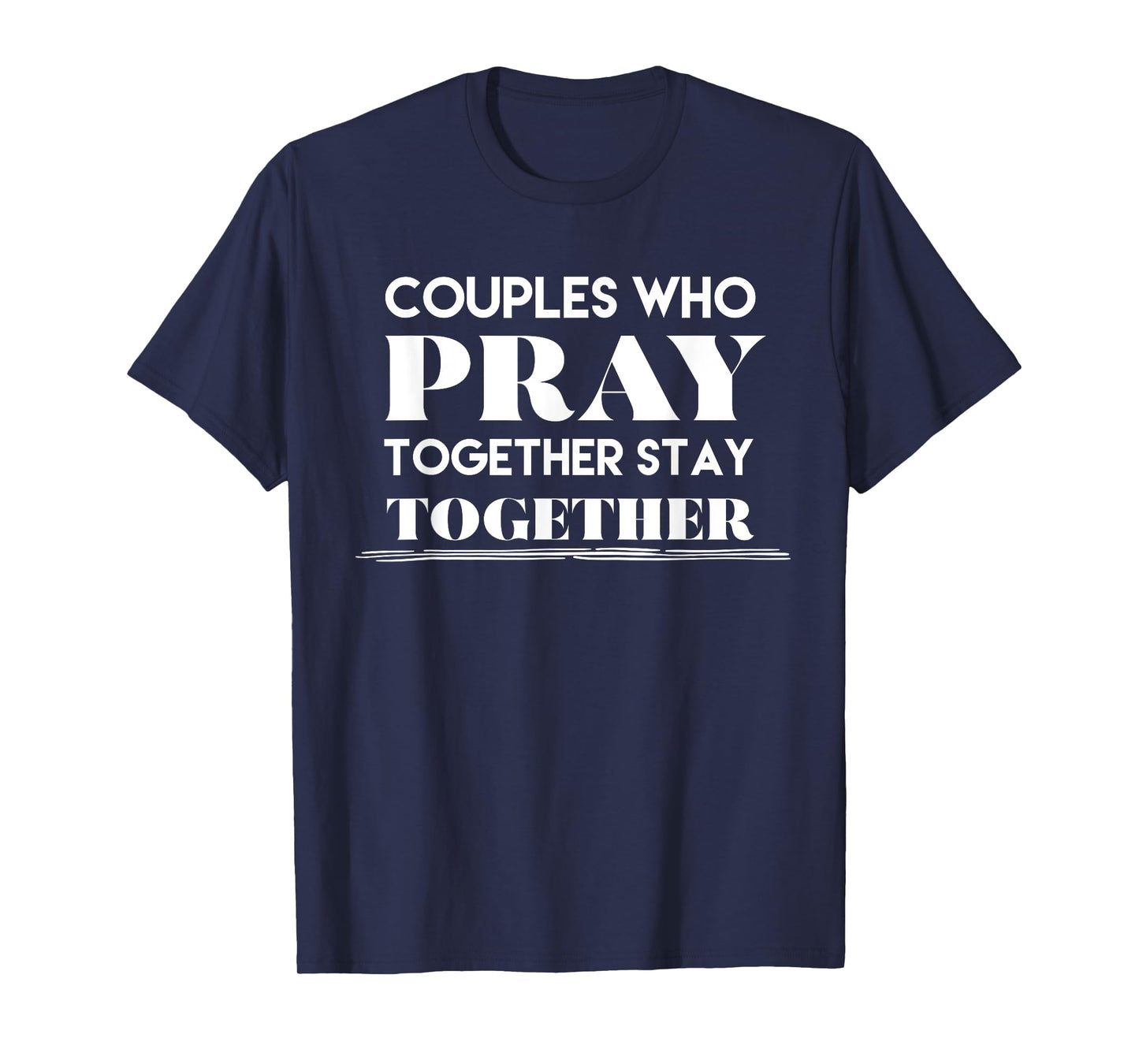 Couples Pray Together Matching Husband Wife Gift T-Shirt