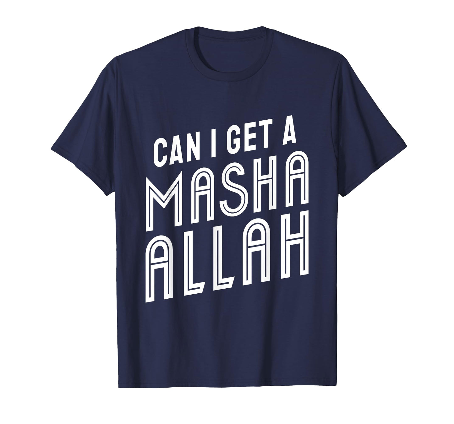 Can I Get A Masha Allah T-Shirt