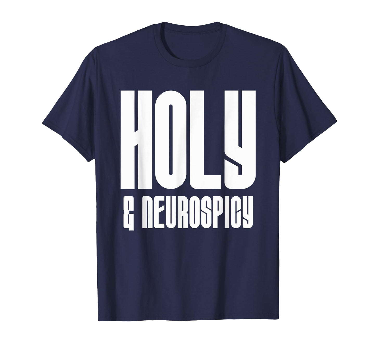 Holy and Neurospicy Christian Neurodivergent Humor Dk T-Shirt