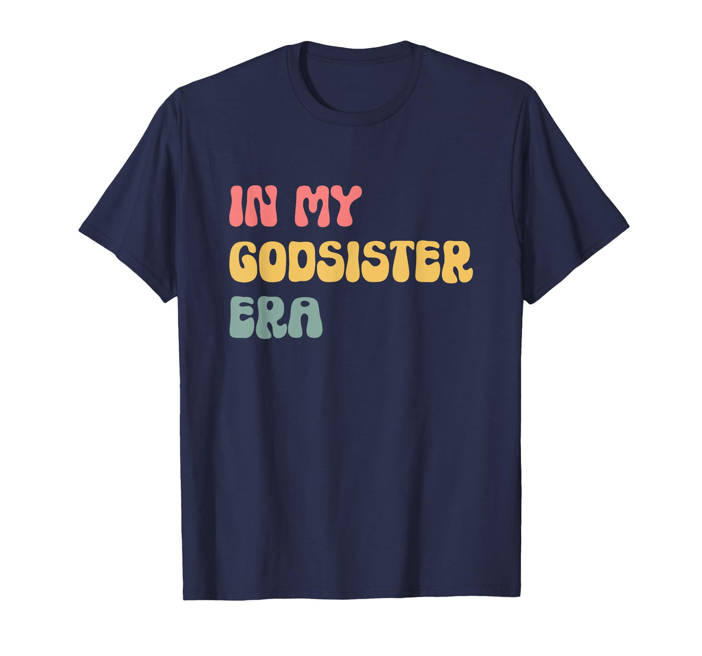 In My Godsister Era God Sister T-Shirt