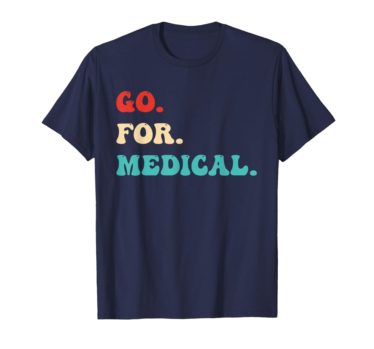 Go. For. Medical. Vintage T-Shirt