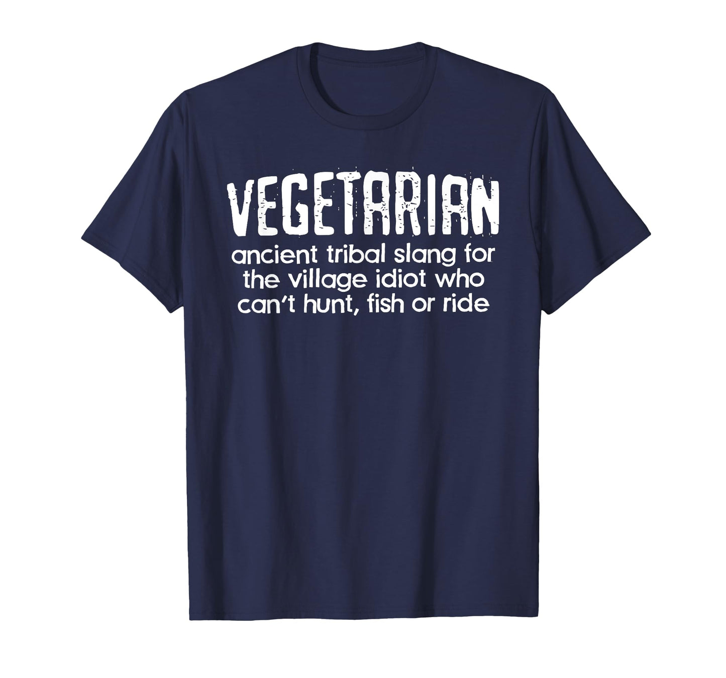 VEGETARIAN ancient tribal slang for the village idiot Unisex T-Shirt
