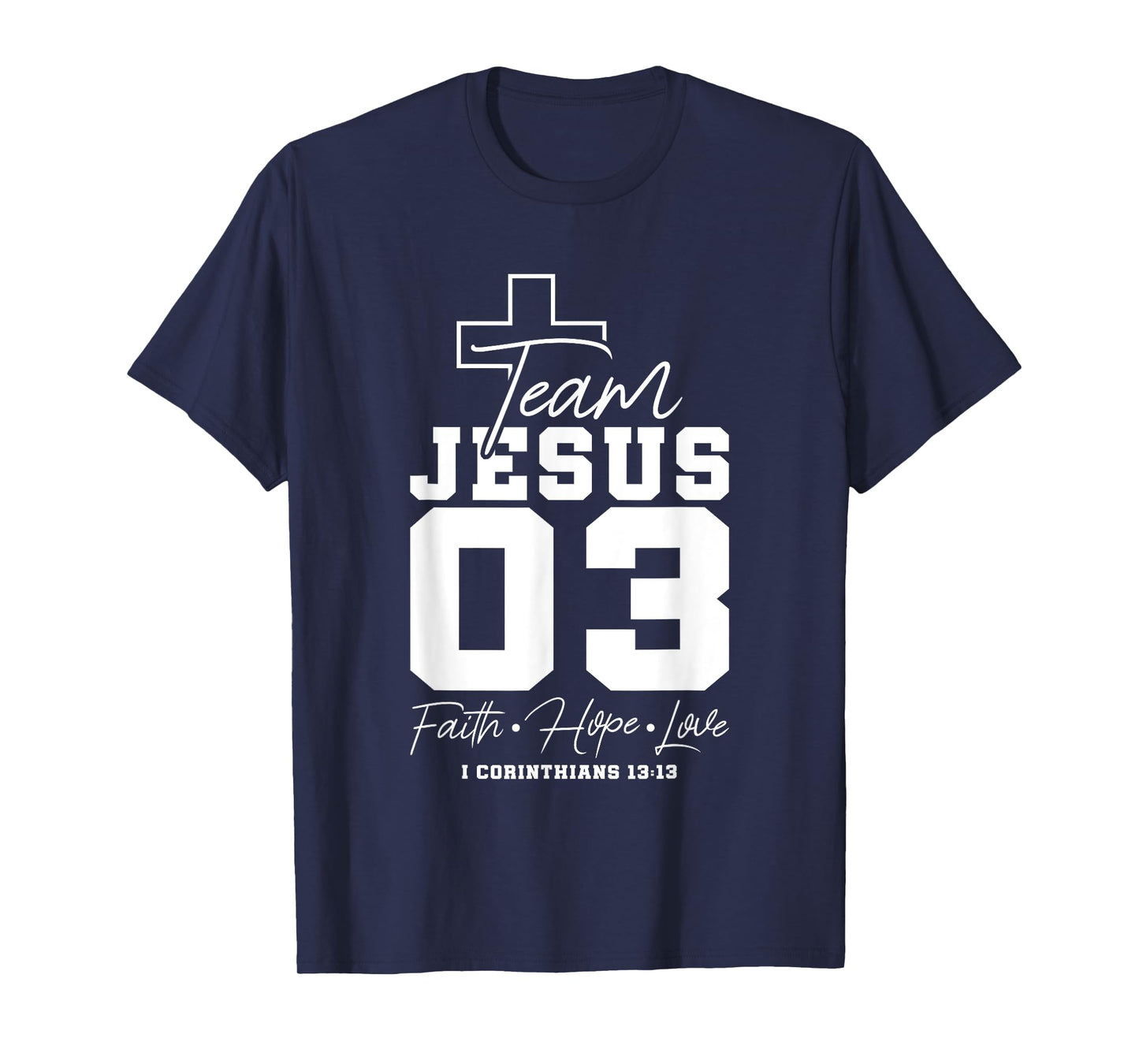 Christian - Team Jesus 03 Faith Hope Love T-Shirt