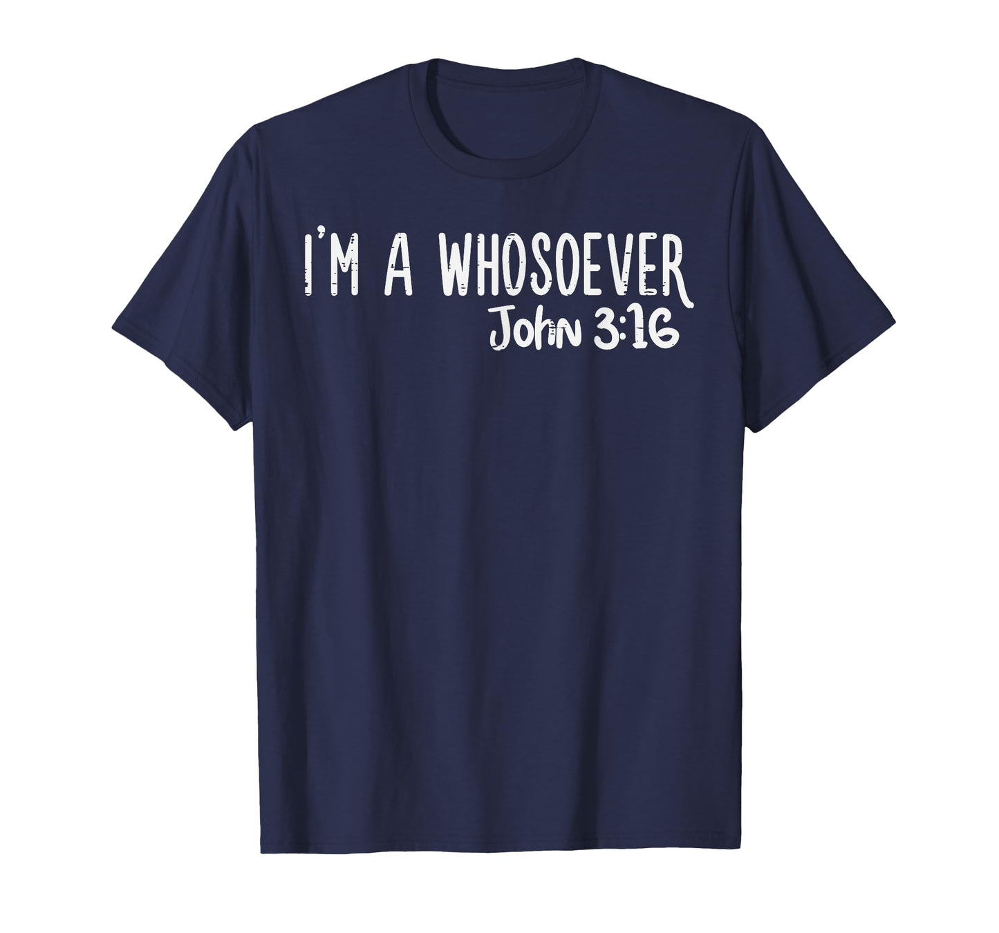 I Am Whosoever John 3:16 God Jesus Christian Men Women Kids T-Shirt