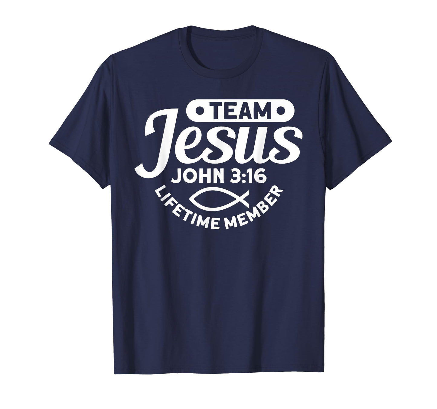 Team Jesus Life Time Member John 3:16 - Funny Religious T-Shirt
