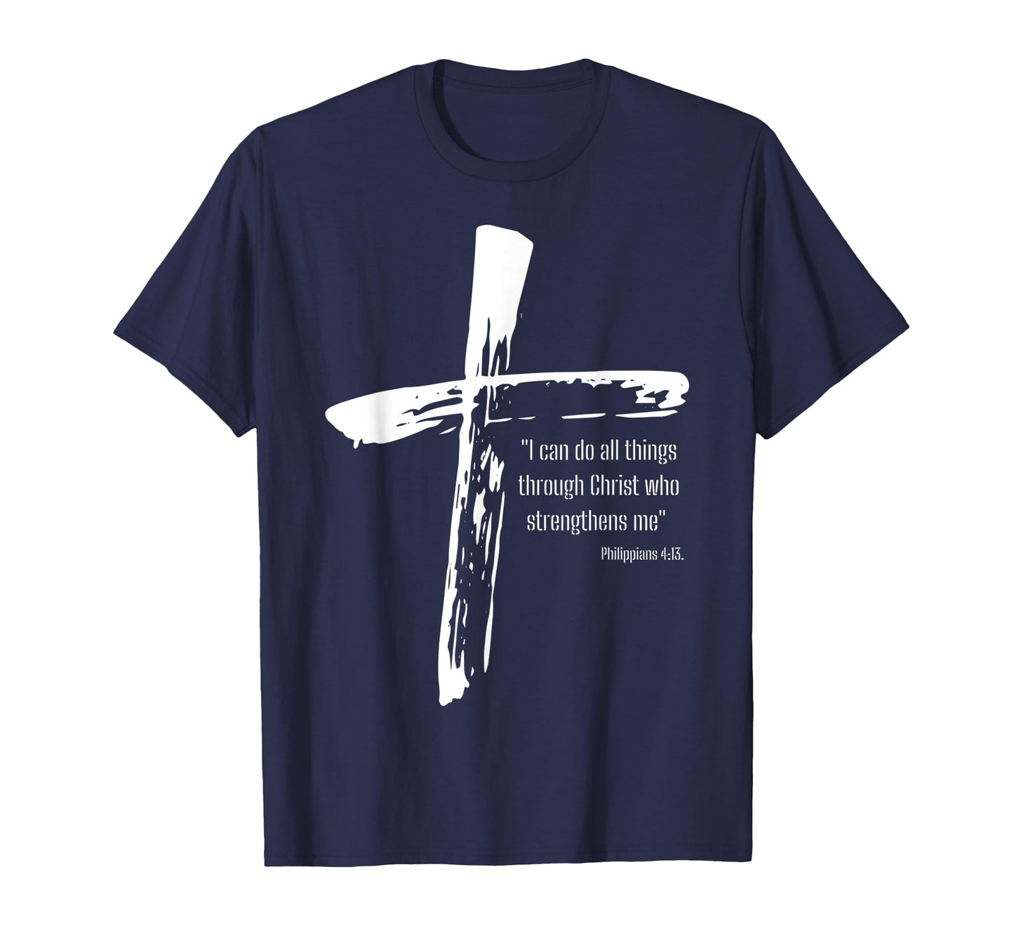 I Can Do All Things Through Christ Who Strengthens Me Cross T-Shirt