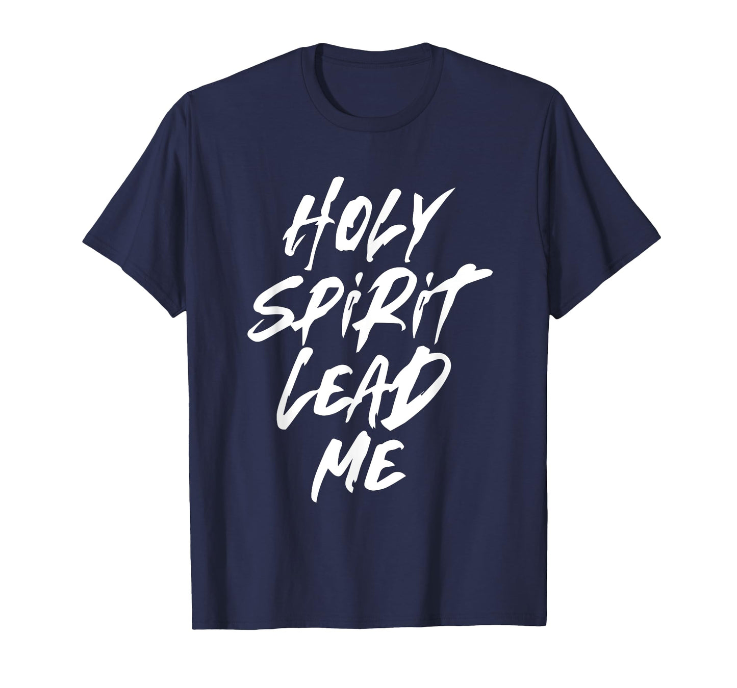 Holy Spirit Lead Me - Christian Jesus Church Faith - Paint T-Shirt