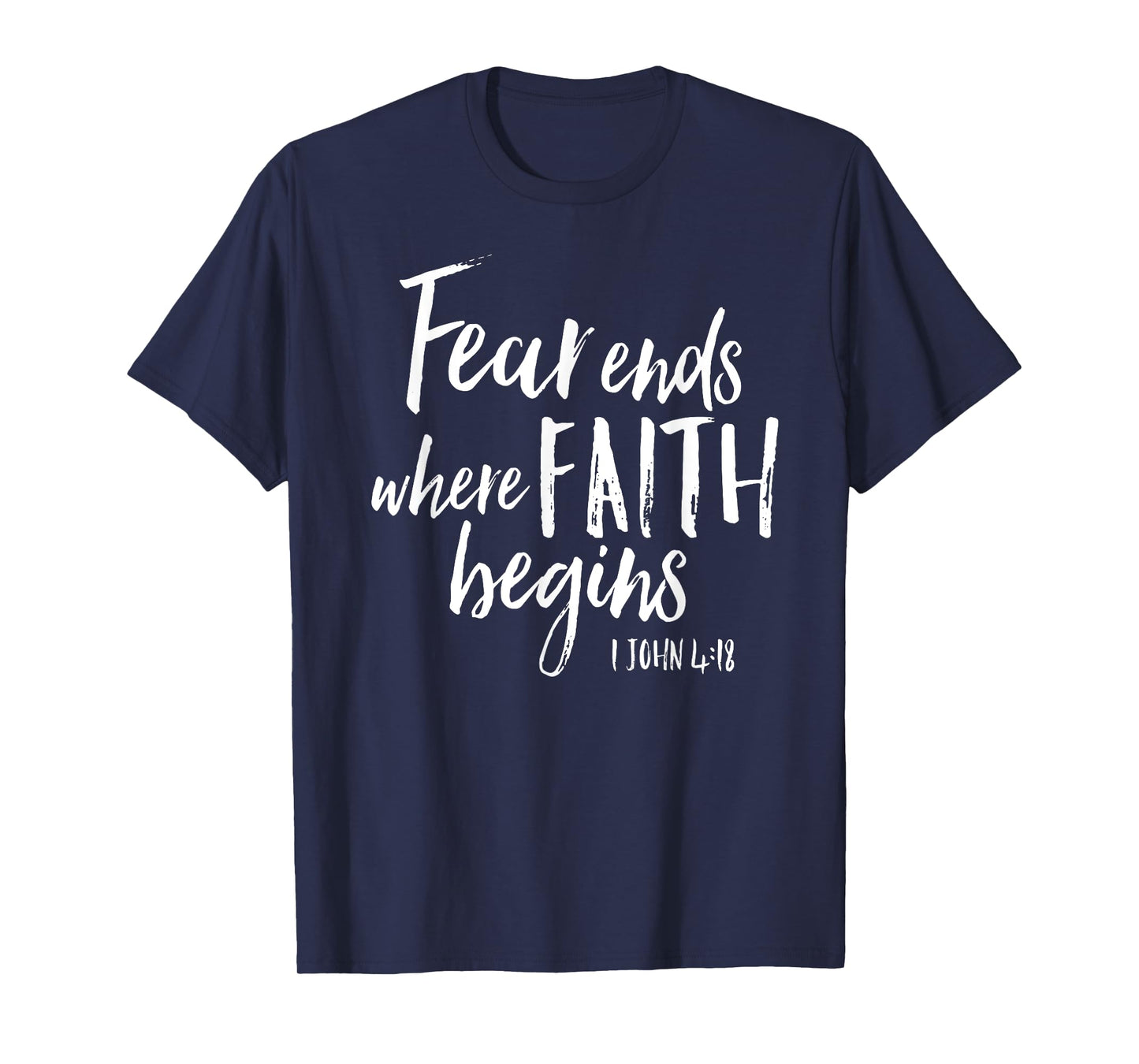 Fear Ends Where Faith Begins Christian Bold Witness Shirt T-Shirt