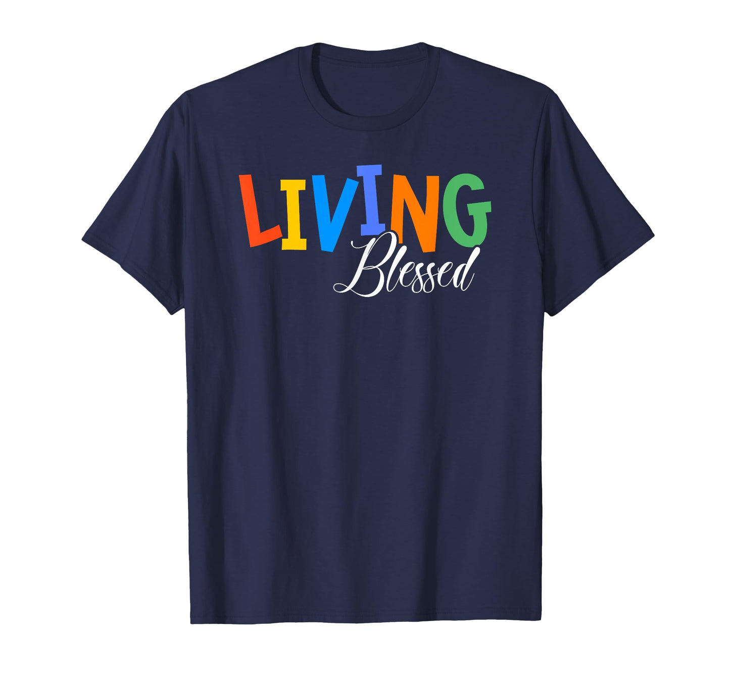 Living Blessed Jesus Christian Religious Believer Worshiper T-Shirt