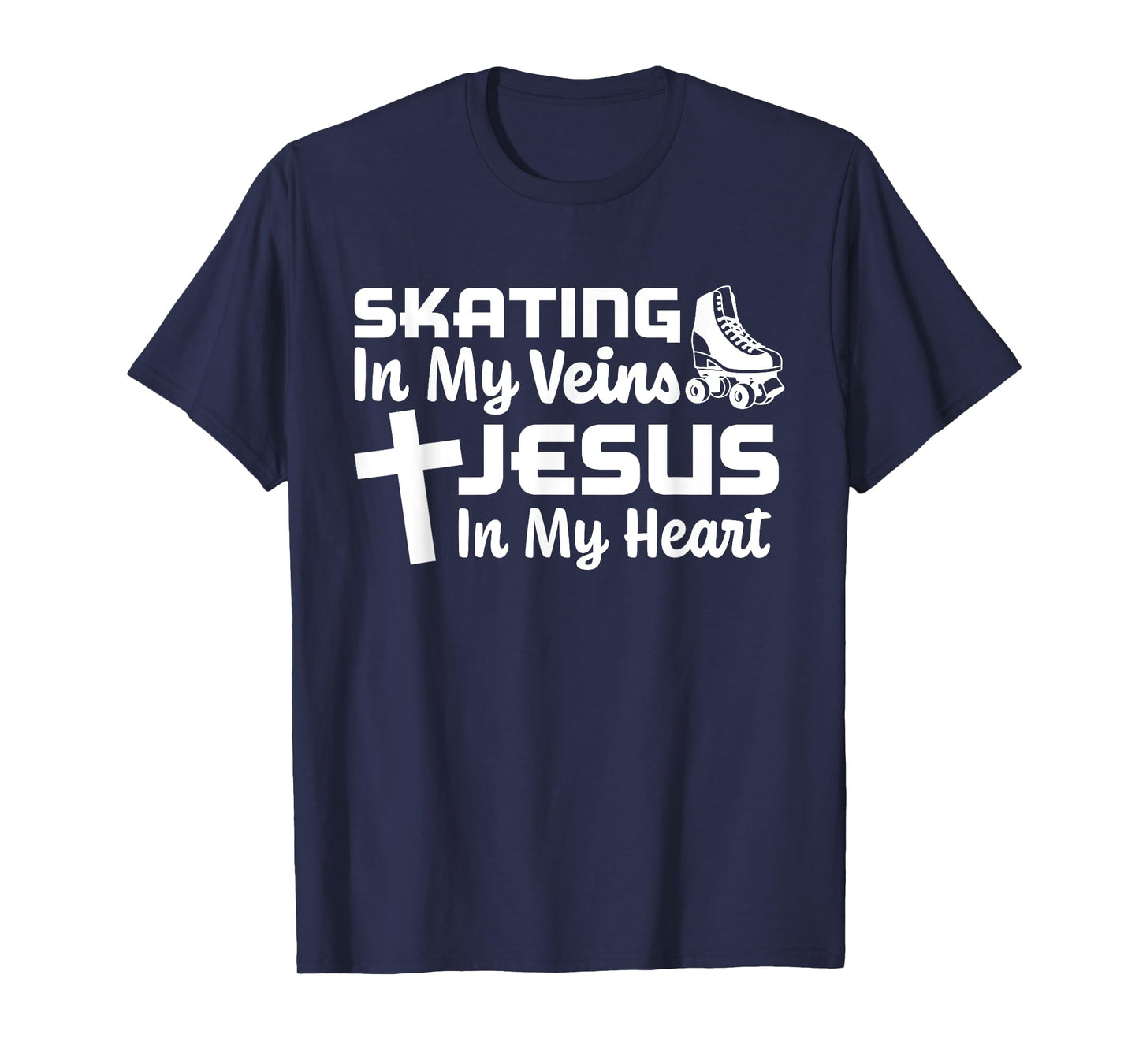 Skating In My Veins Jesus In My Heart Christian Roller Skate T-Shirt
