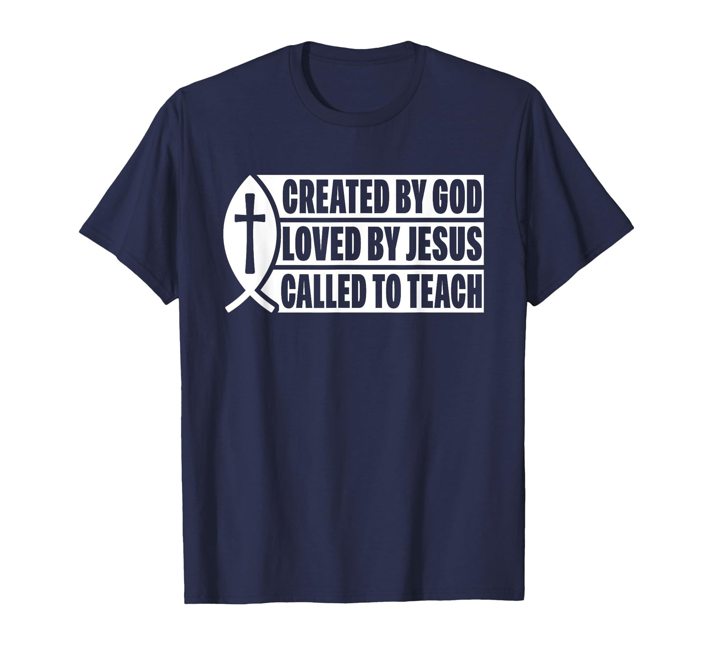 Created by God Called to Teach Jesus Fish Christian T-Shirt