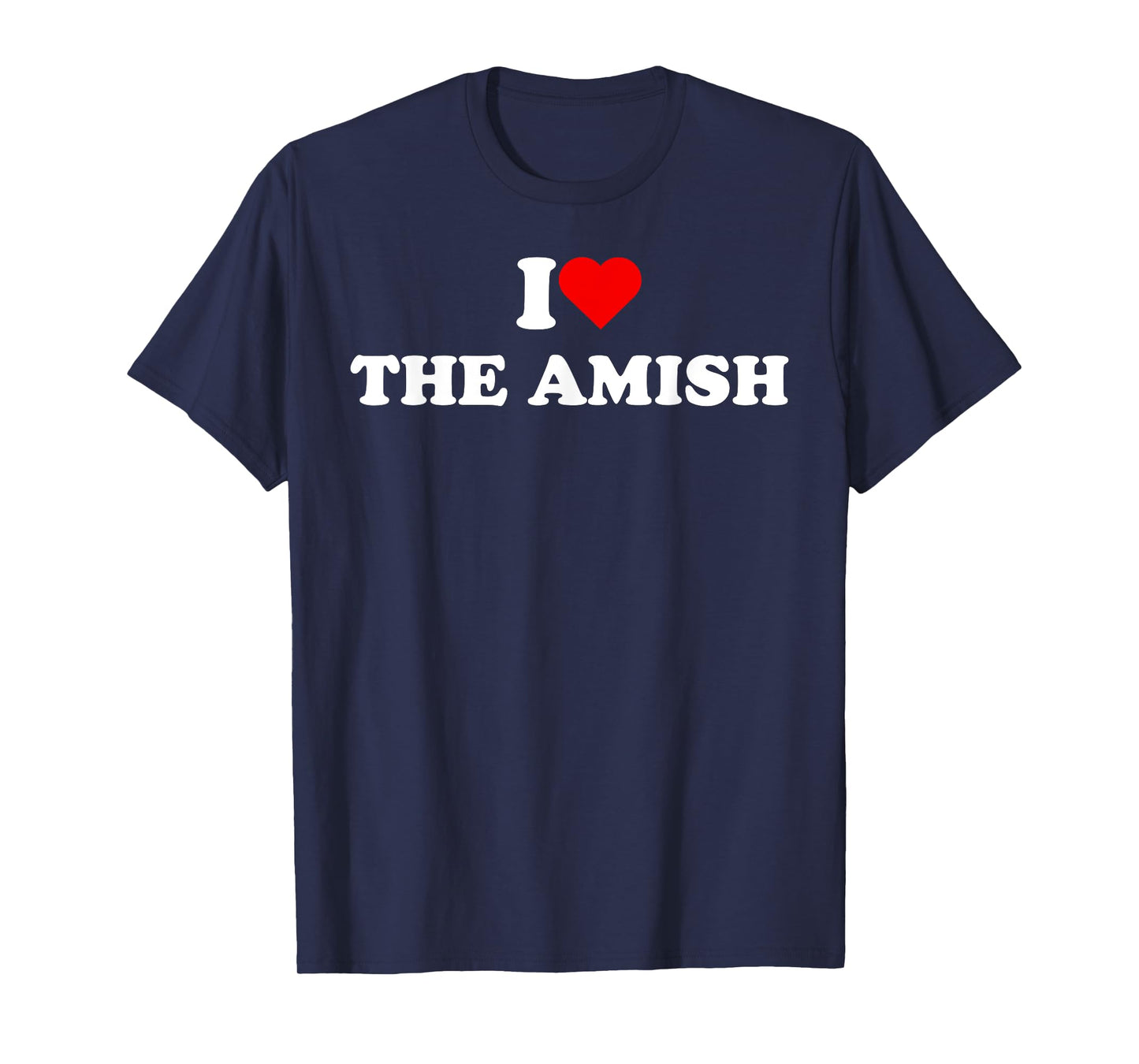 I Love The Amish Funny Retro Graphic T-Shirt
