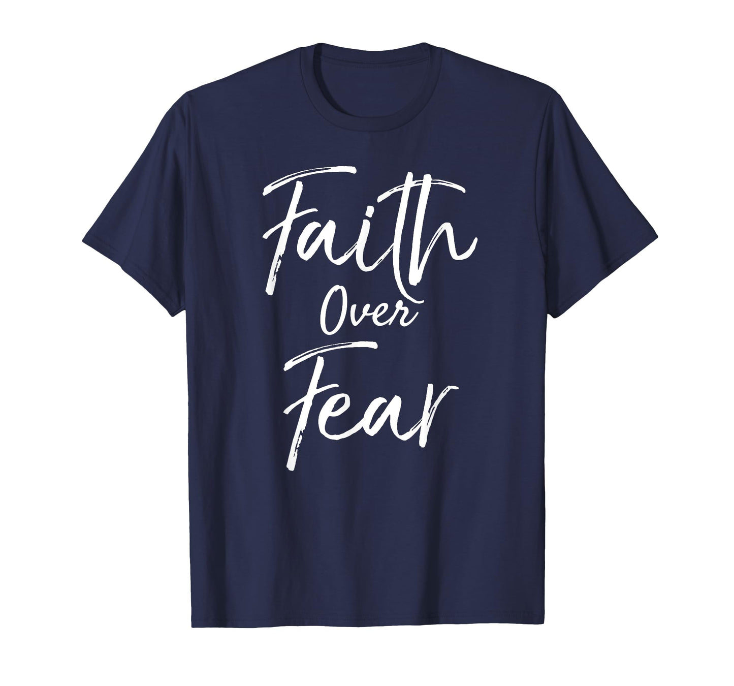 Faith Over Fear Shirt Inspirational Christian T-Shirt Hope T-Shirt