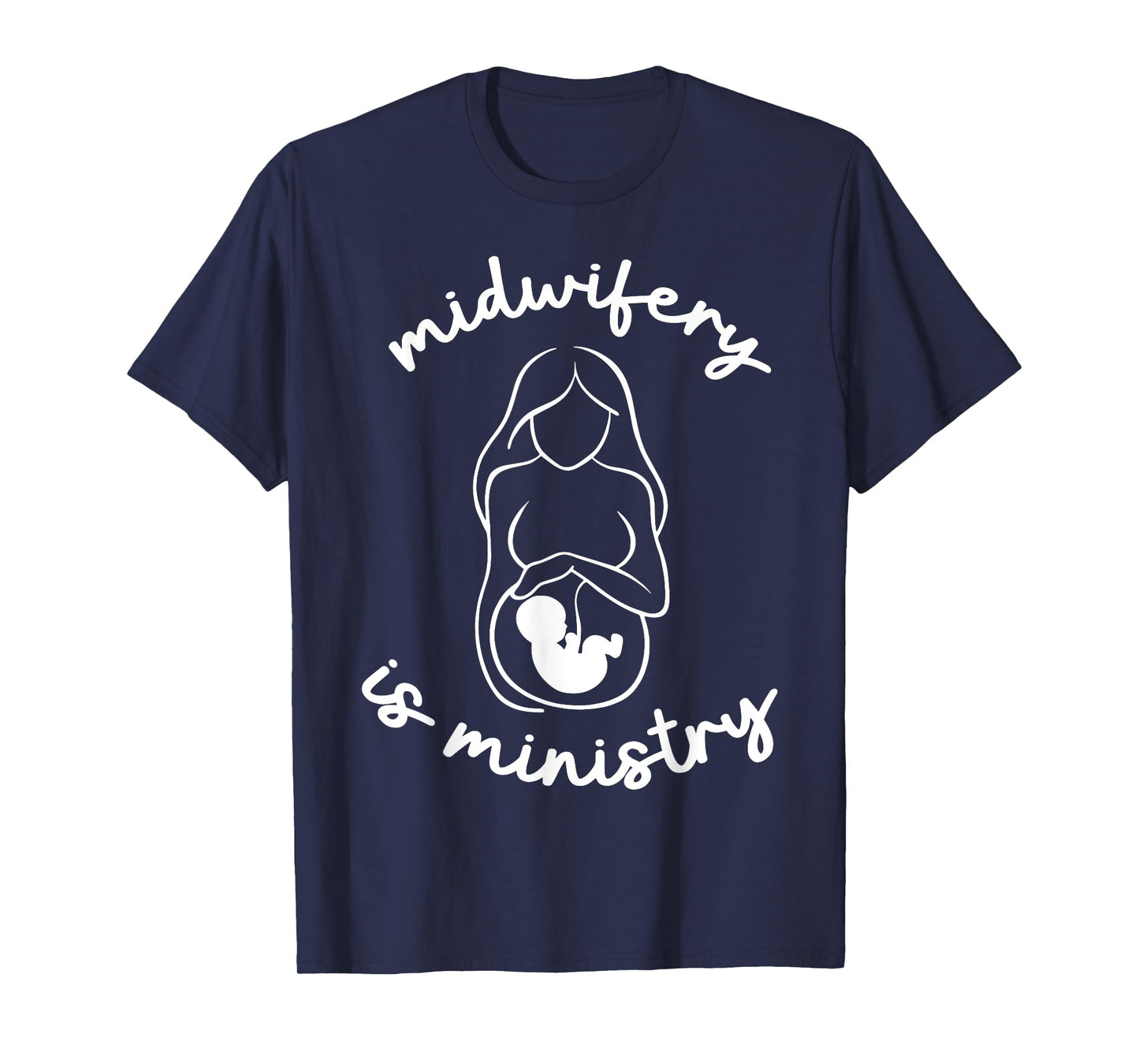 Midwifery Is Ministry Christian Midwife Doula Birth Worker T-Shirt