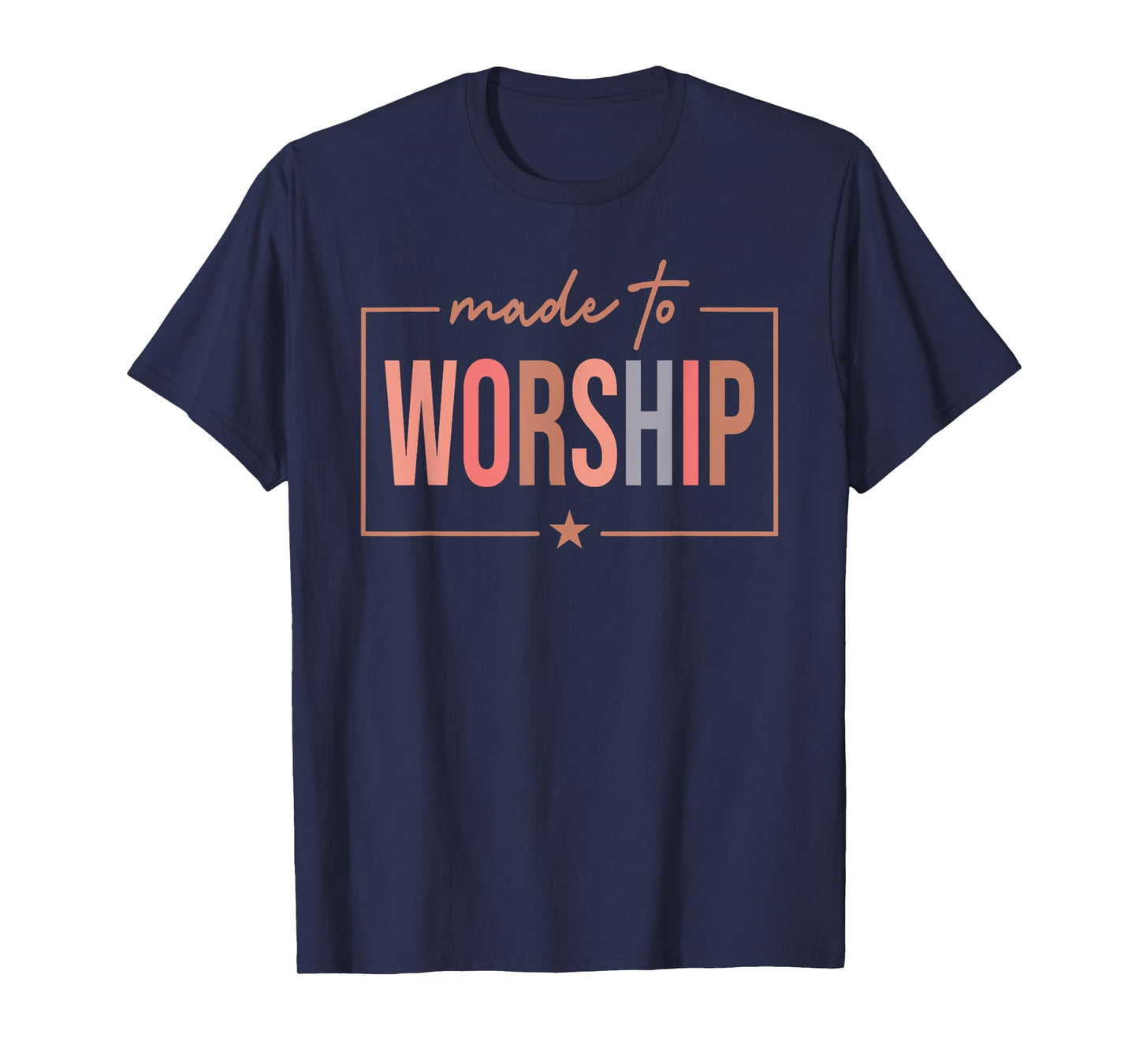 Christian God Jesus Made to Worship The Lord Faith T-Shirt