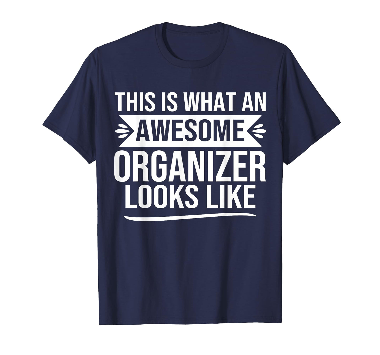 Funny organizer design saying Awesome organizer quote T-Shirt