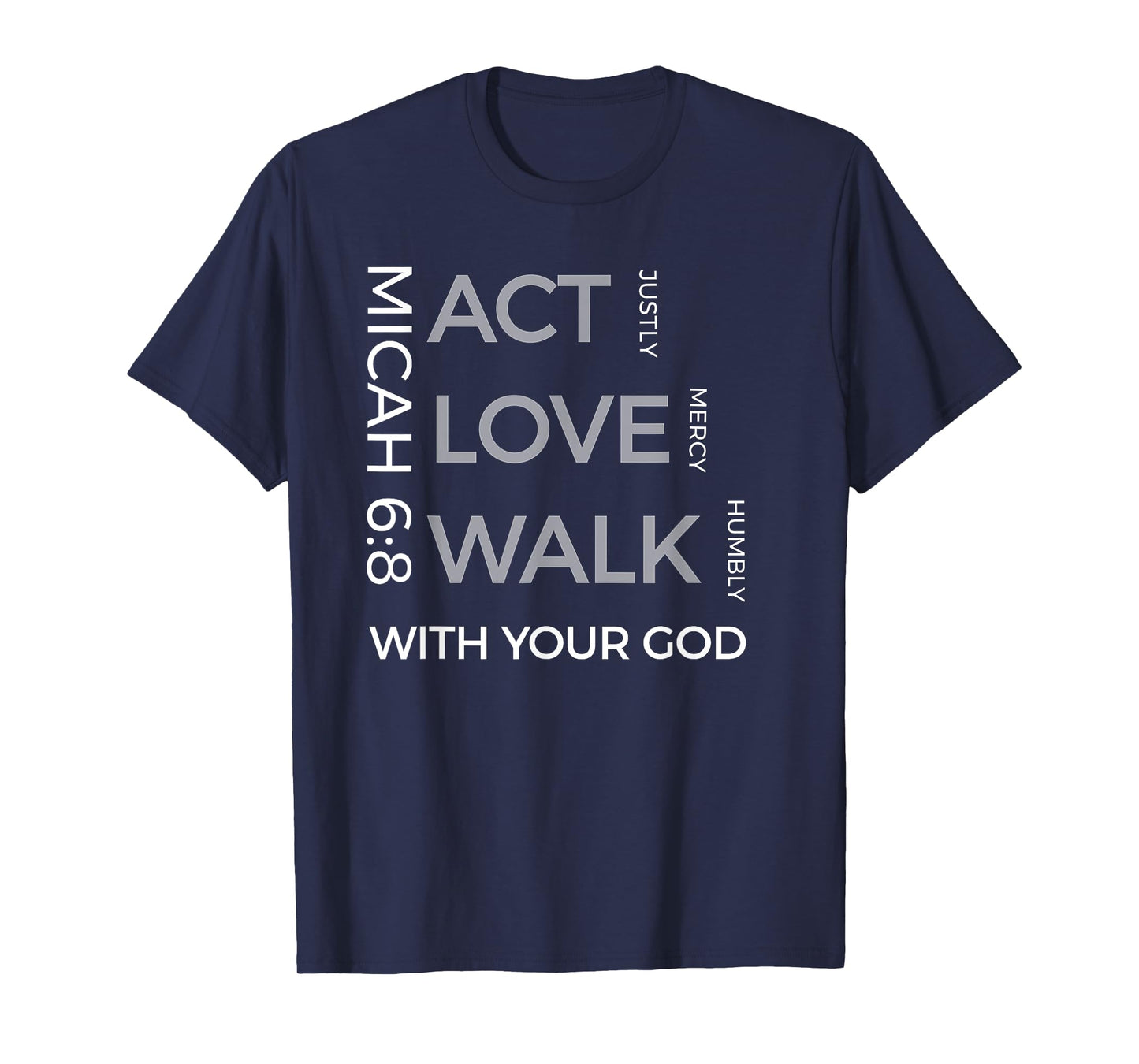 Act Justly Love Mercy Walk Humbly God Micah 6:8 T-Shirts T-Shirt