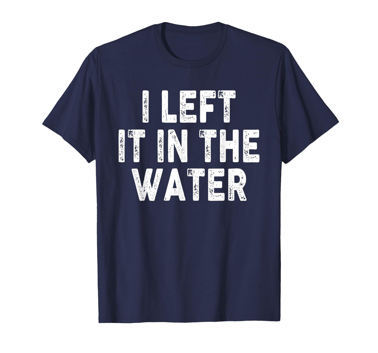 I Left It In The Water, Bible Verse, Christian Faith T-Shirt