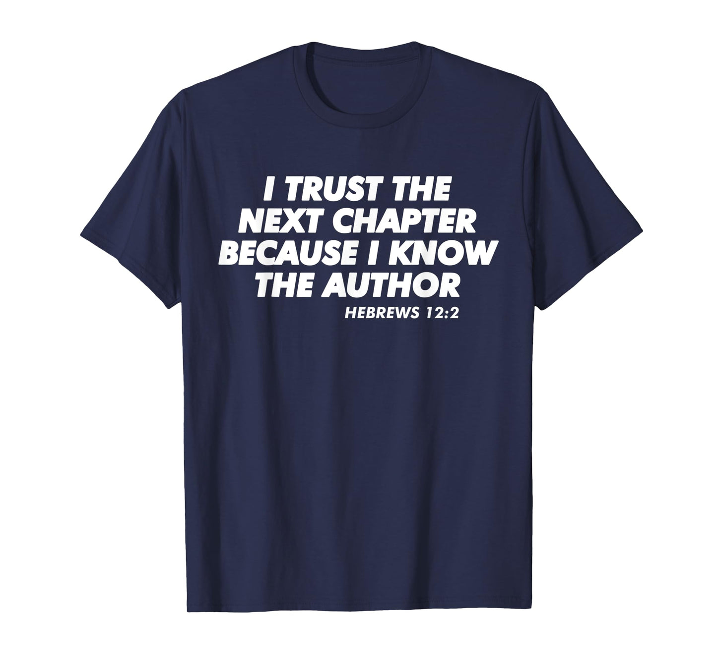 Funny I Trust The Next Chapter Because Know Author T-Shirt