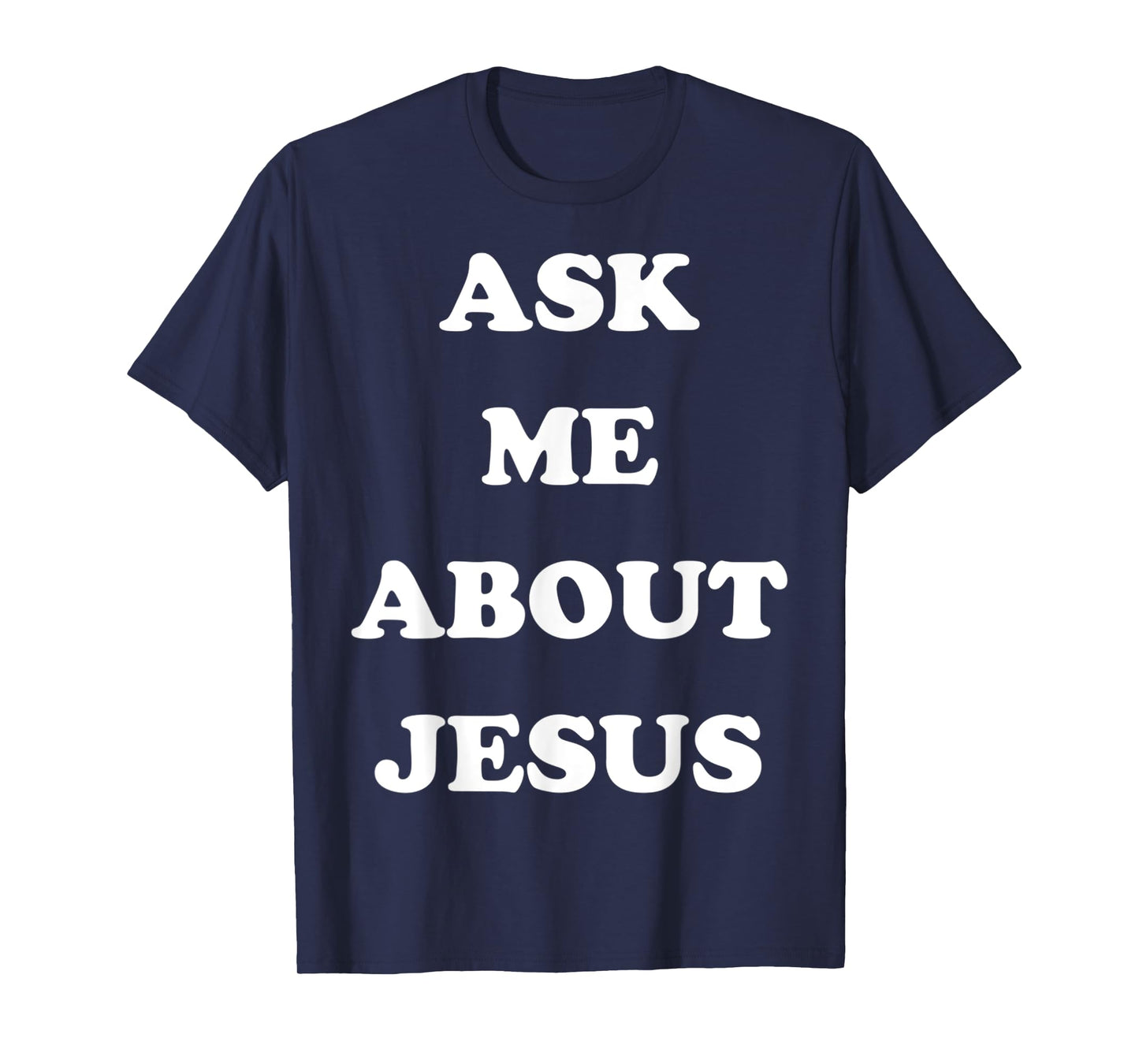 Funny Ask Me About Jesus Faith Christian Religious T-Shirt