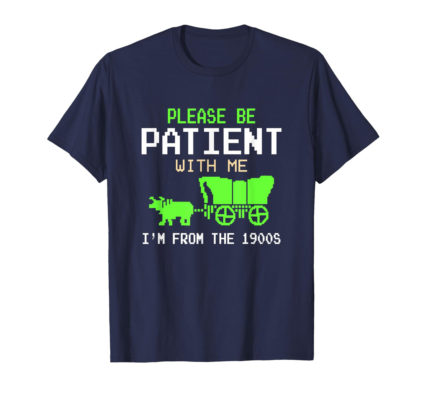 Please Be Patient With Me I'm From the 1900s vintage Funny T-Shirt
