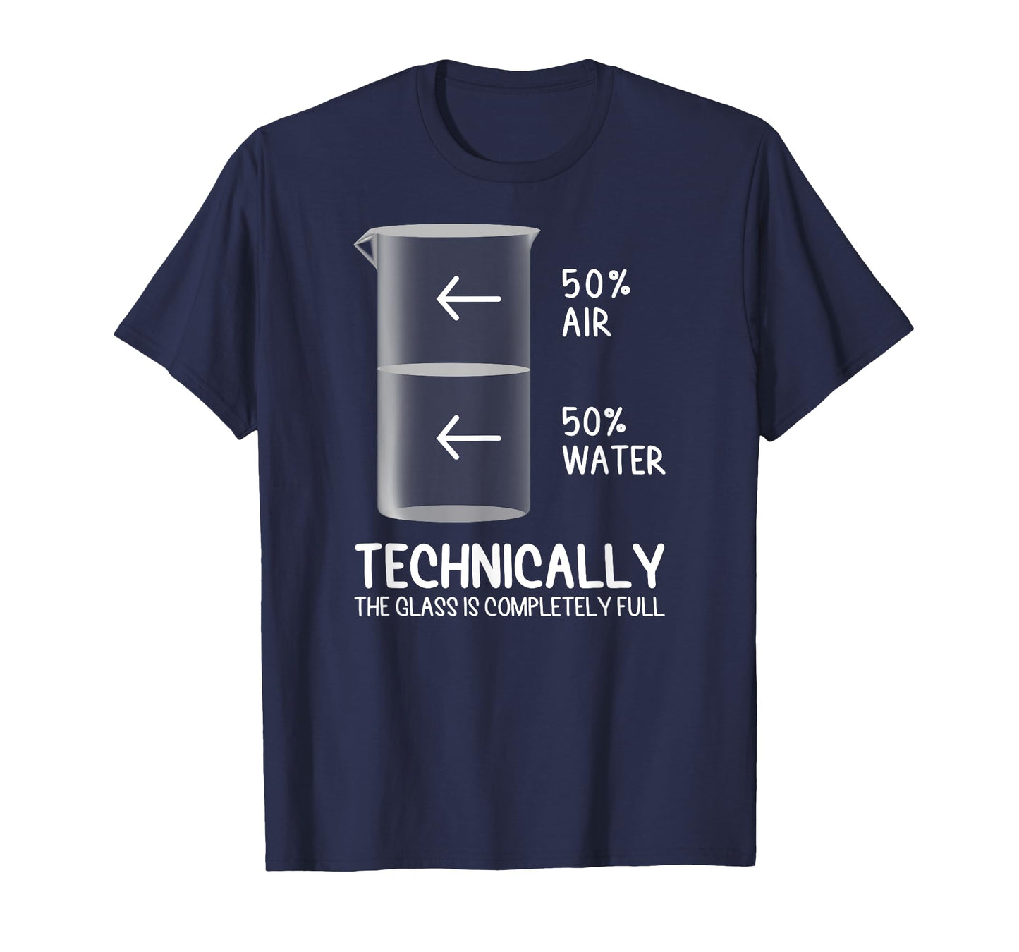 Technically The Glass Is Full of Chemistry Funny Science T-Shirt