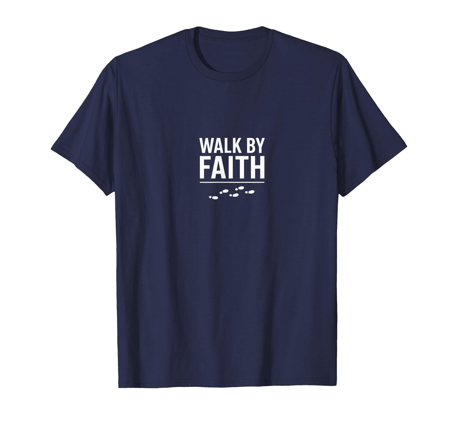 Walk by Faith Footsteps Inspirational Christian Design T-Shirt