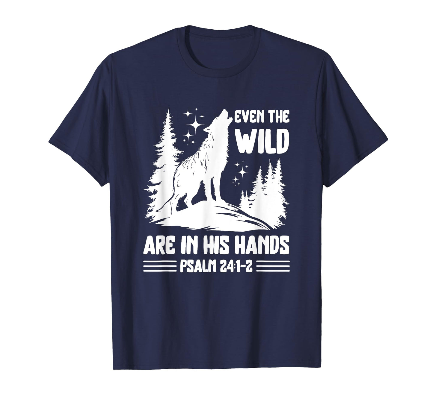 Psalm 24:1-2 Wolf Howling Christian Theme T-Shirt
