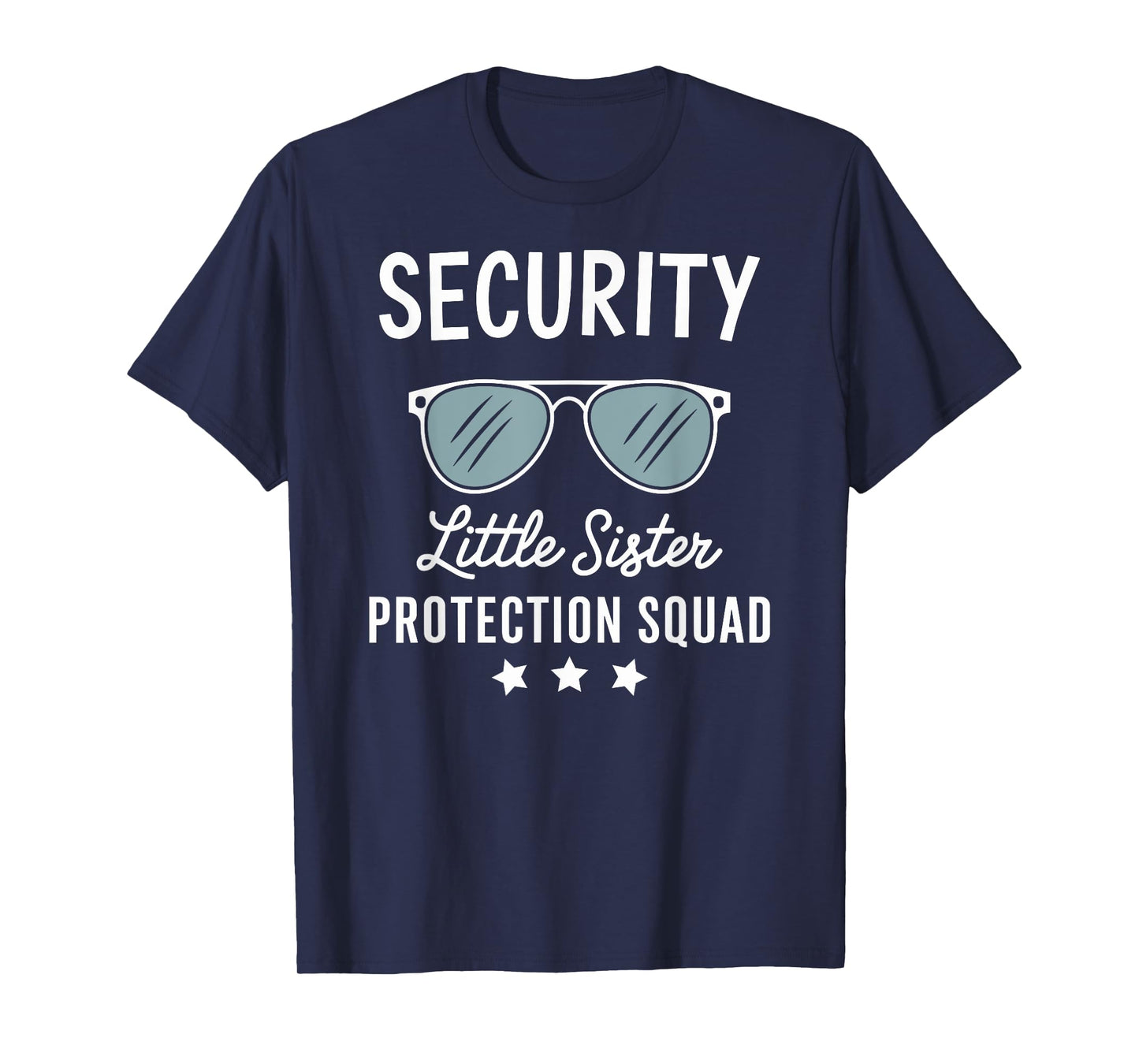 Security Little Sister Protection Squad Funny Boys Brother T-Shirt