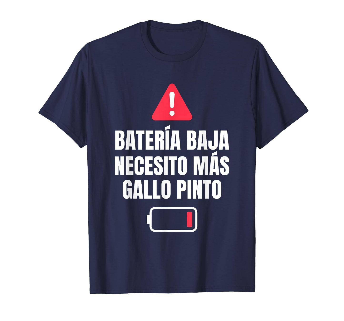 Bateria Baja Necesito Mas Gallo Pinto Spanish Humor T-Shirt