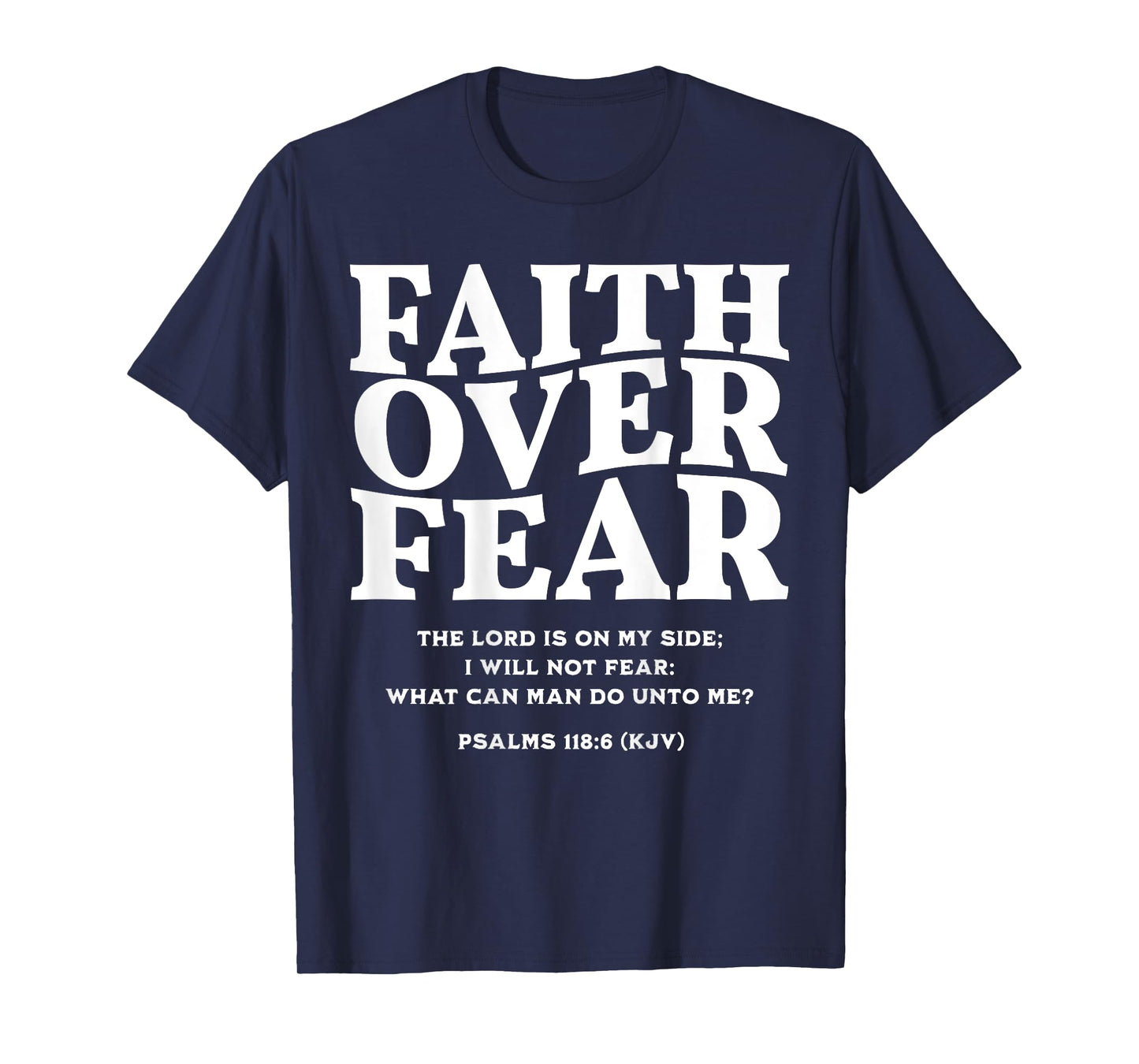 Faith Over Fear for Mens,Womens,Teens,Kids(On Back) T-Shirt