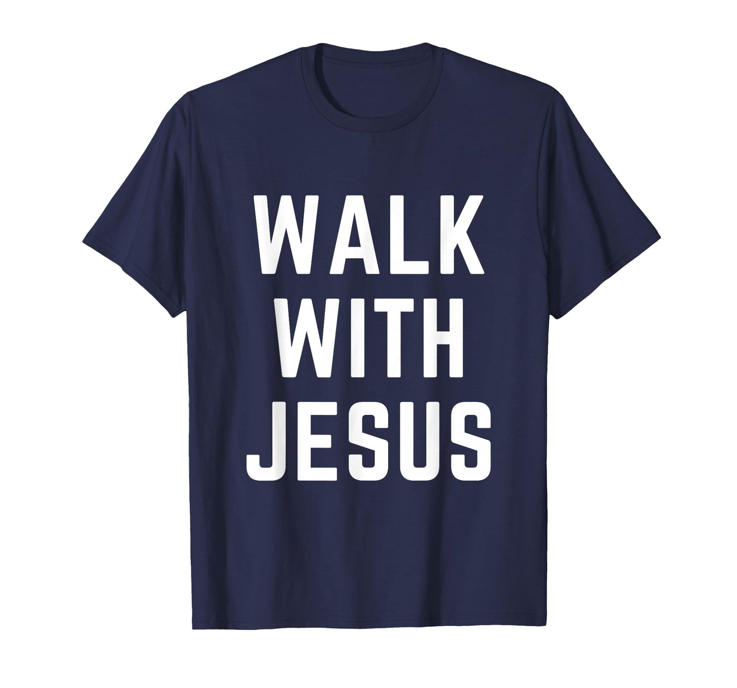 Walk with Jesus Christian Faith Bible Worship Apparel T-Shirt