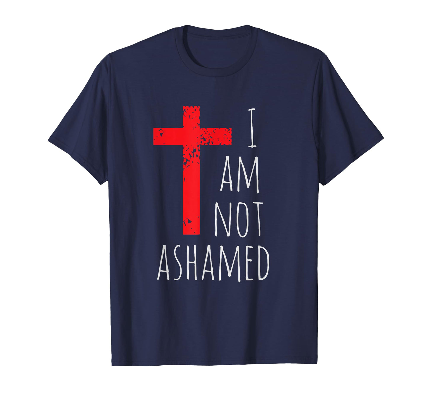I am not ashamed - Big Red Cross - Gospel Christian Faith T-Shirt