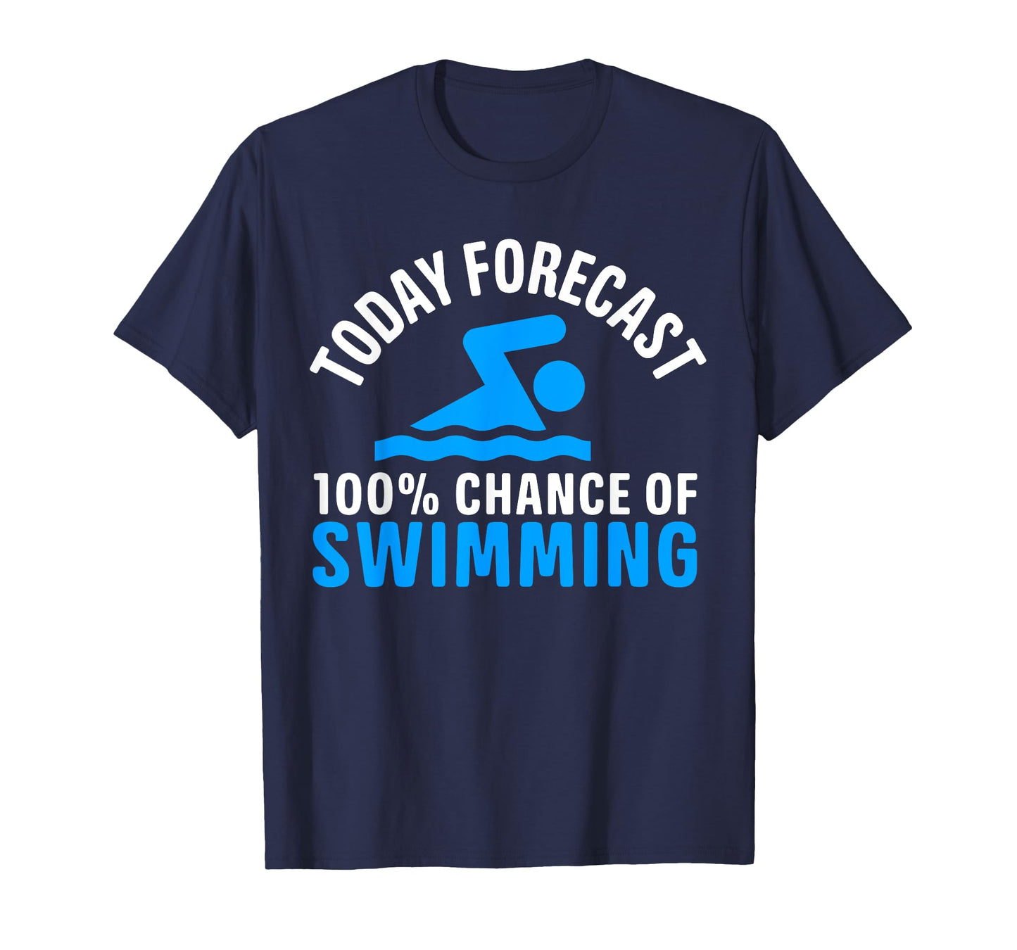 100% Chance Of Swimming Funny Swimmer Swimming T-Shirt