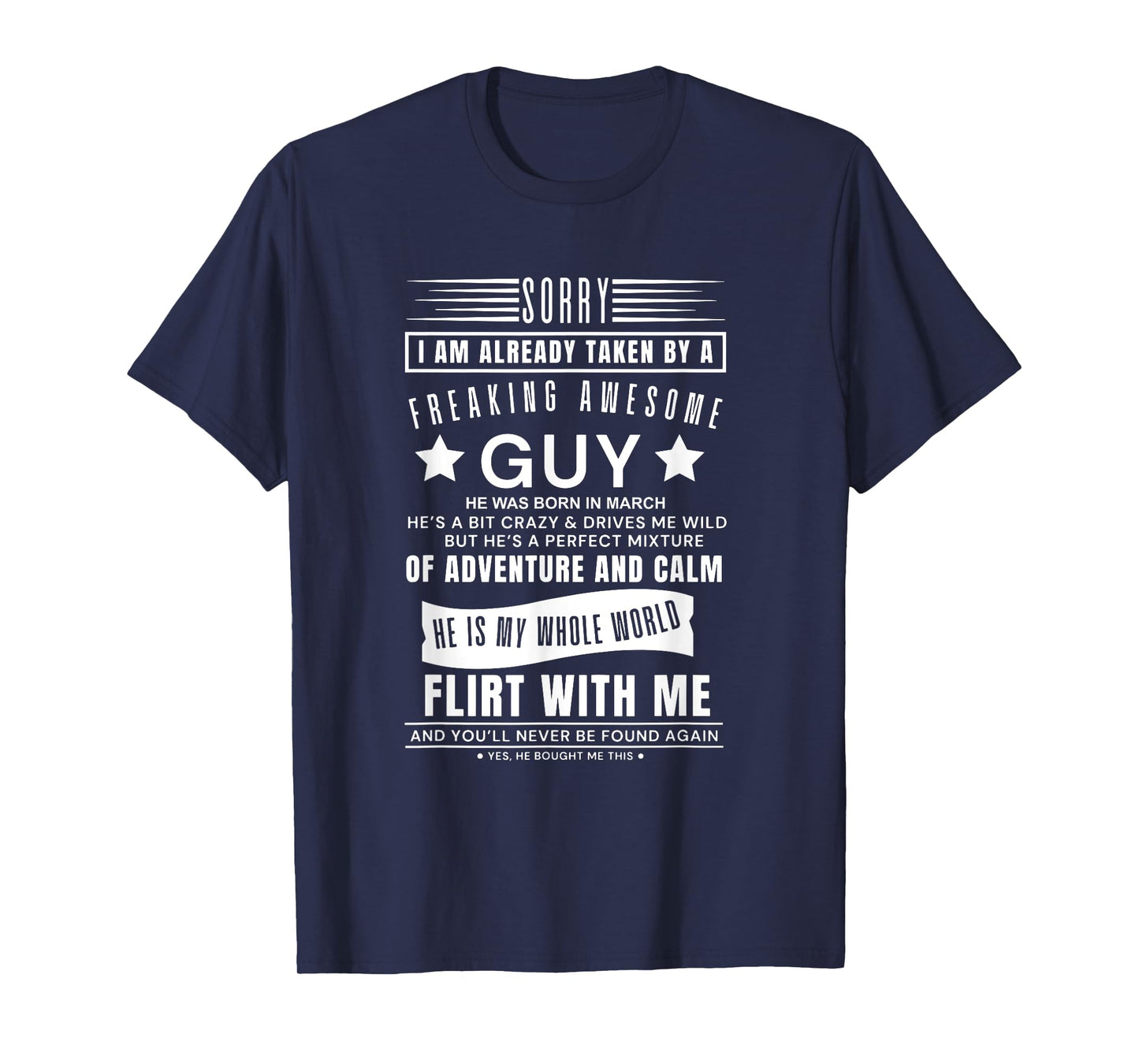 Sorry I Am Already Taken By A Freaking Awesome Guy Was March T-Shirt
