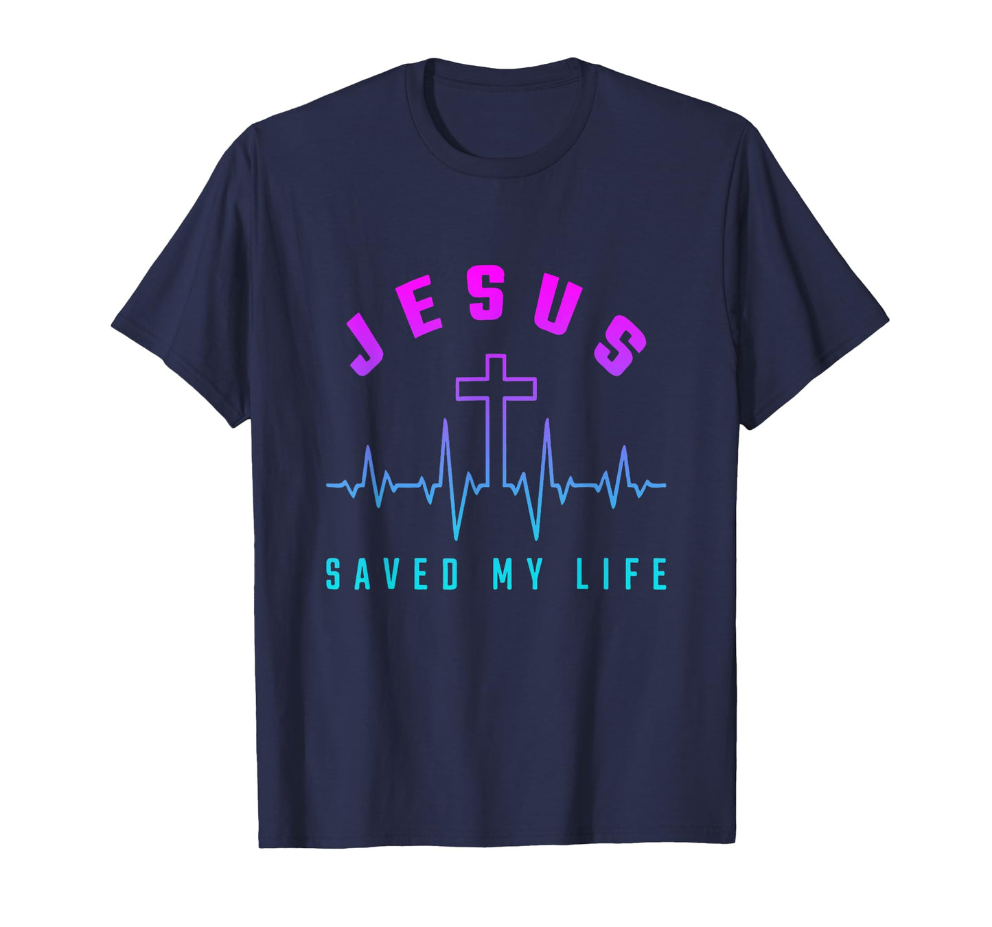 Jesus Christ Saved My Life Gift For Women Men T-Shirt