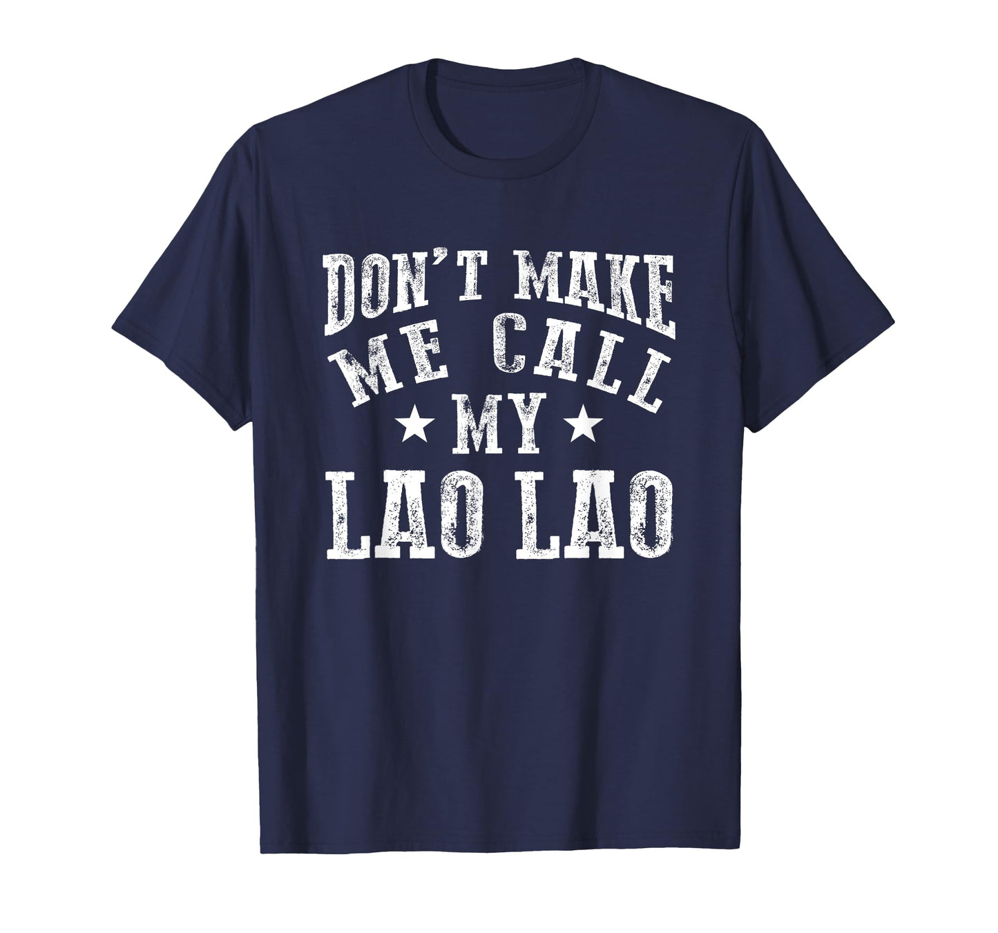 Don't Make Me Call My Lao Lao Grandma Funny Grandchild T-Shirt