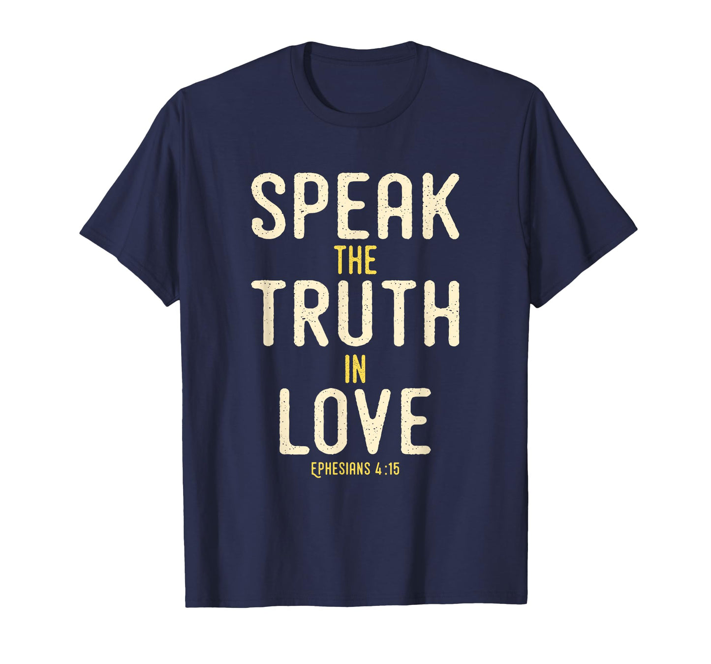Speak The Truth In Love Bible Verse KJV Ephesians 4:15 T-Shirt