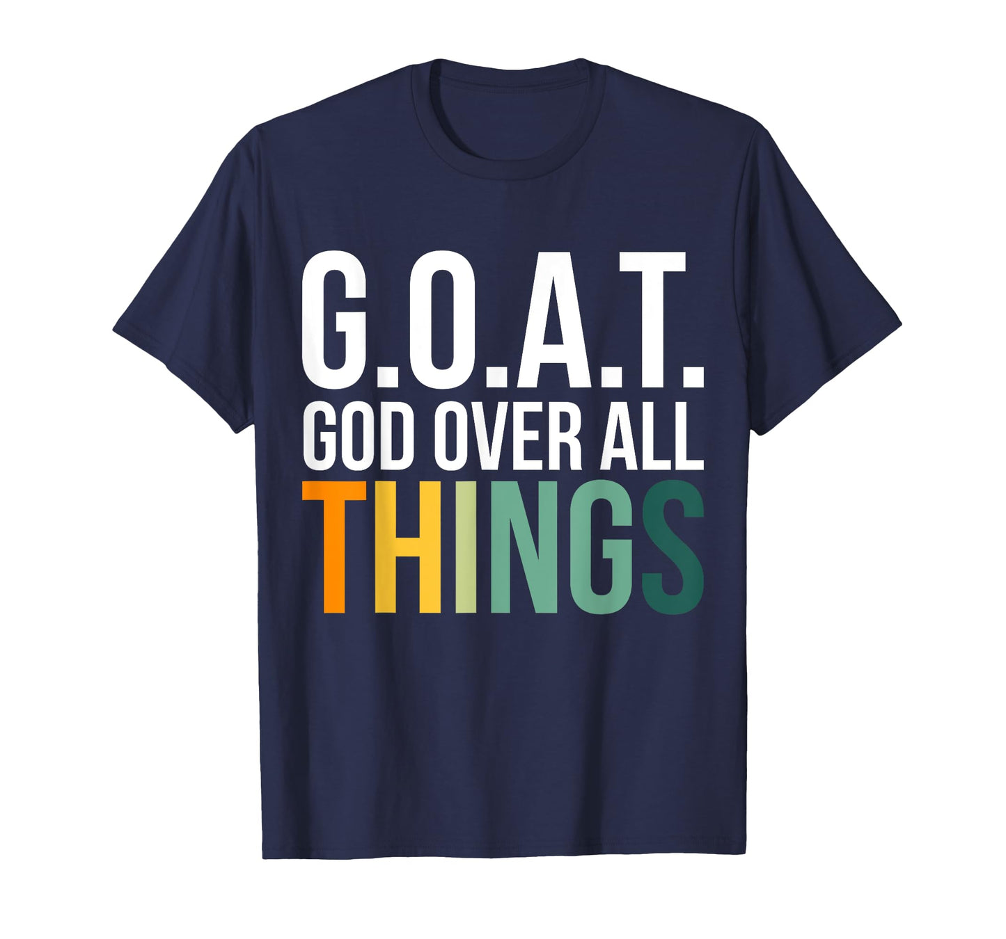 G.O.A.T. God Over All Things T-Shirt