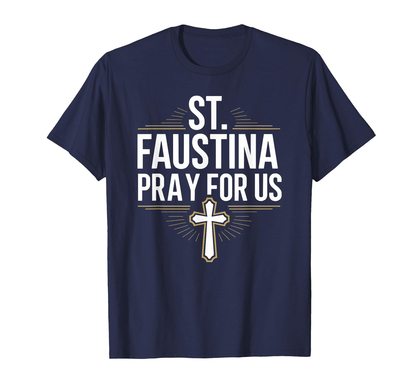 St. Faustina Pray for Us Catholic Devotion T-Shirt