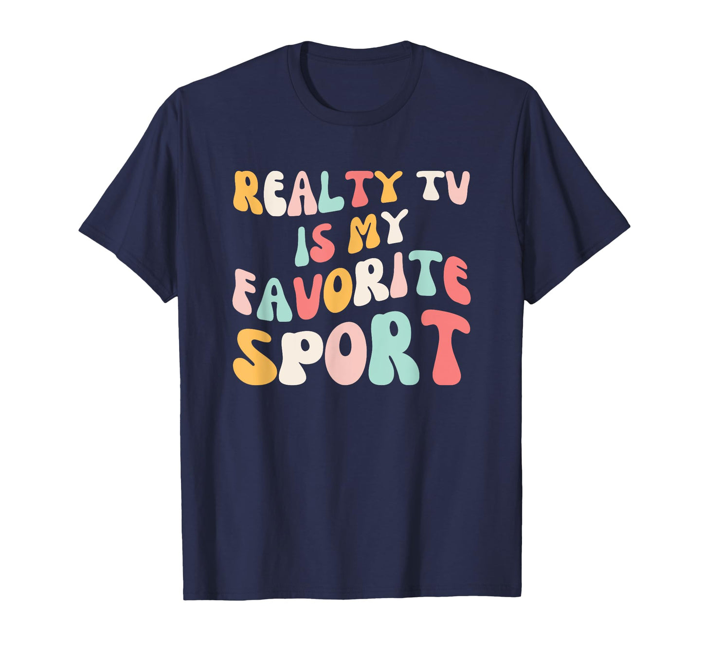 Reality Tv is My favorite sport groovy Reality show fan T-Shirt