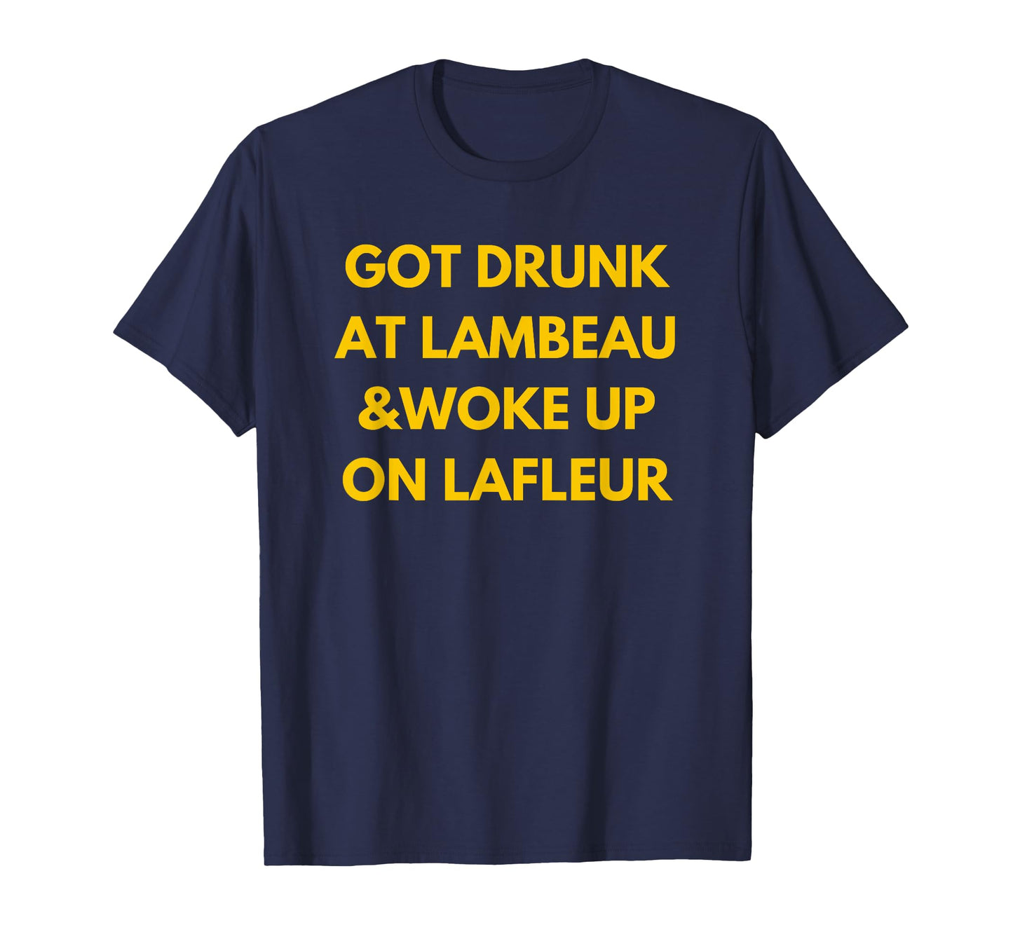 Funny Fans 'Got Drunk at Lambeau and Woke Up On Lafleur' Green Unisex Adults Classic Fit Polyester T-Shirt - Small - Green - Short Sleeve