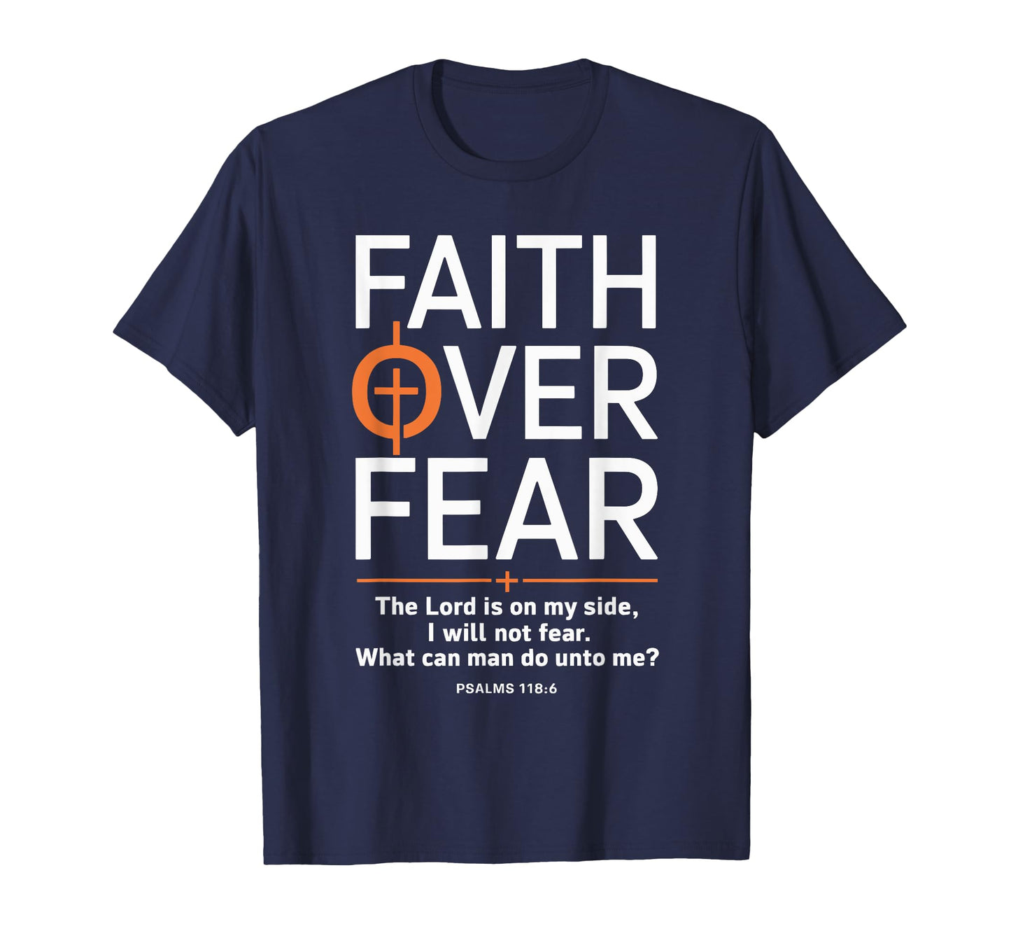 Faith Over Fear The Lord Is On My Side Christian Apparel T-Shirt
