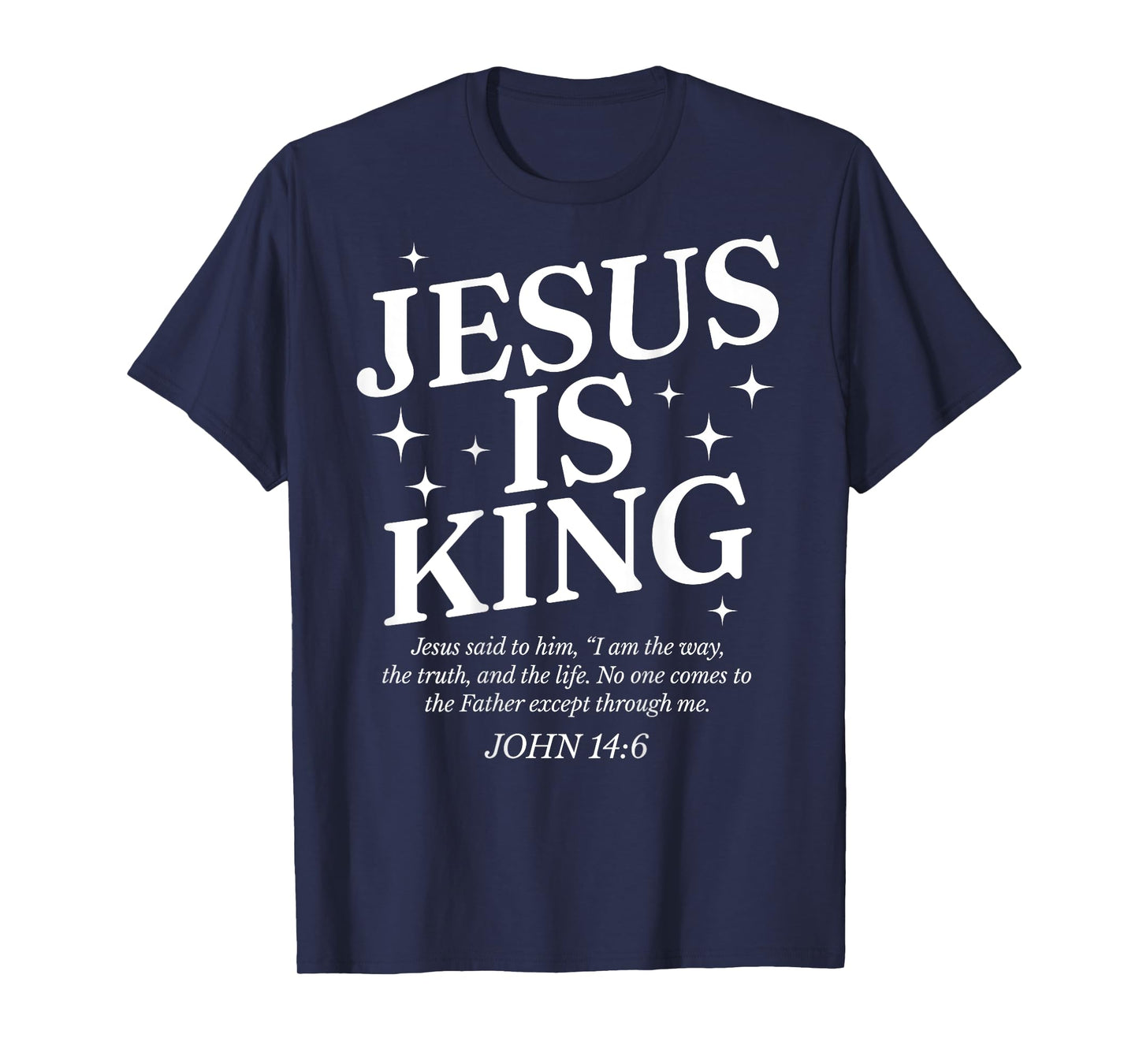 Jesus Is King Bible Verse John 14:6 Christian God Religious T-Shirt