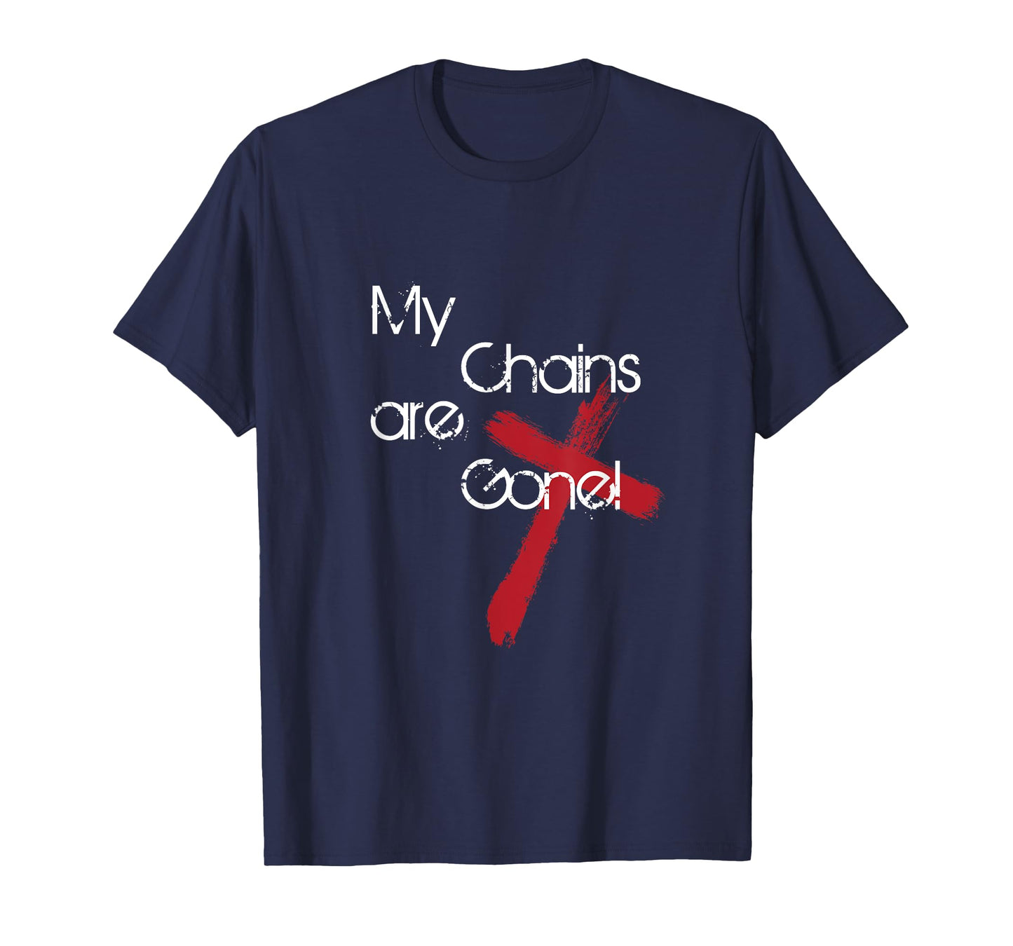 My Chains Are Gone Cross T-Shirt T-Shirt