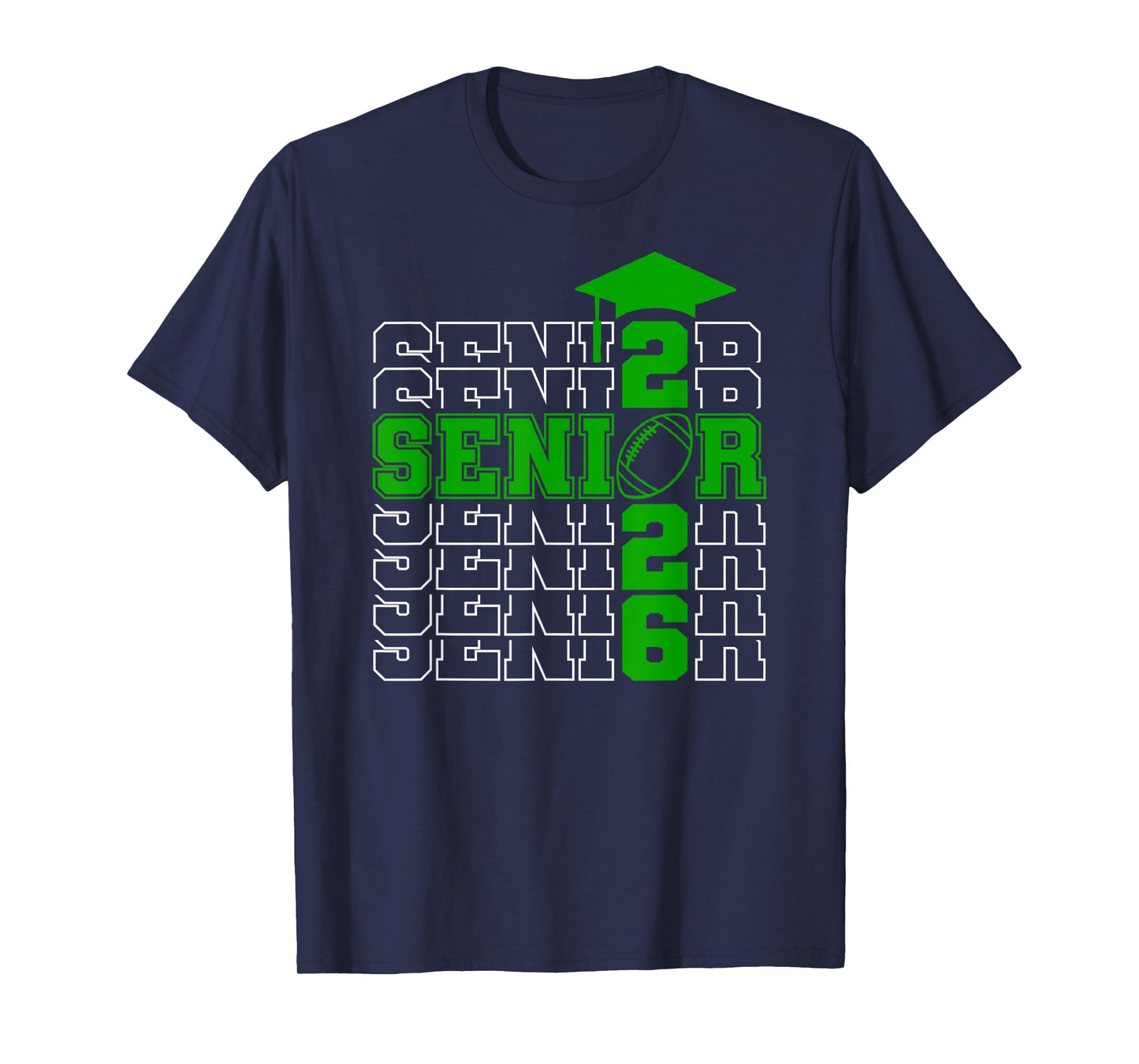 Senior Class Of 2026 Graduation 2026 Green Football T-Shirt