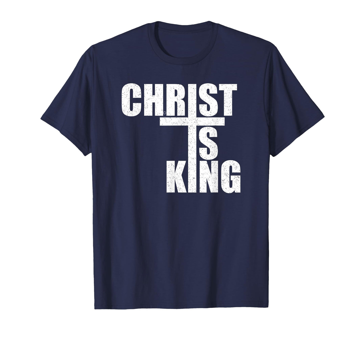 CHRIST IS KING JESUS IS KING CROSS CRUCIFIX T-Shirt